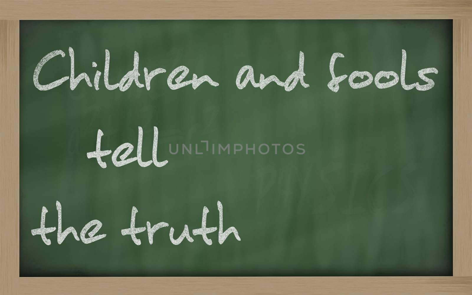 Blackboard writings " Children and fools tell the truth """
