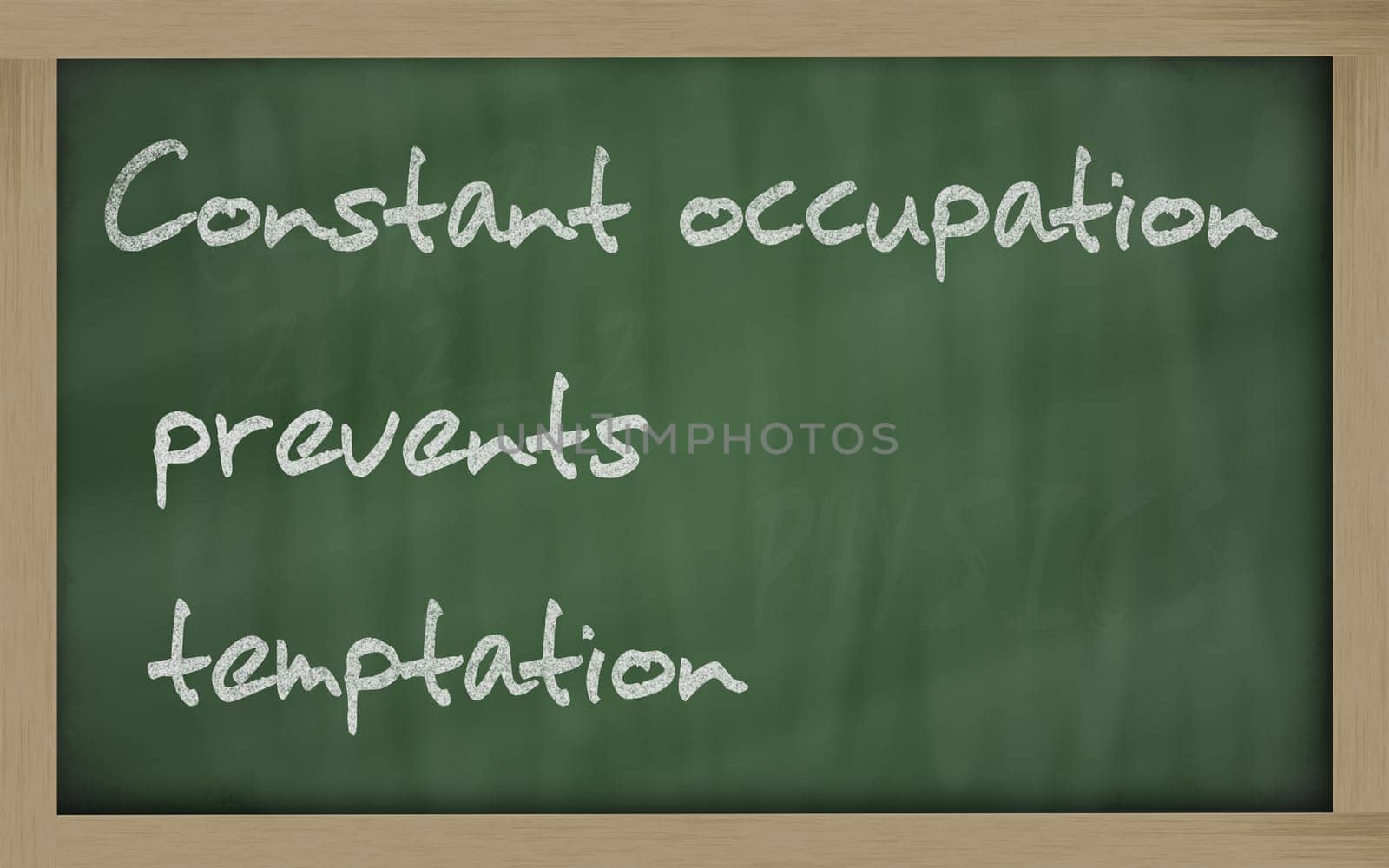 Blackboard writings " Constant occupation prevents temptation """