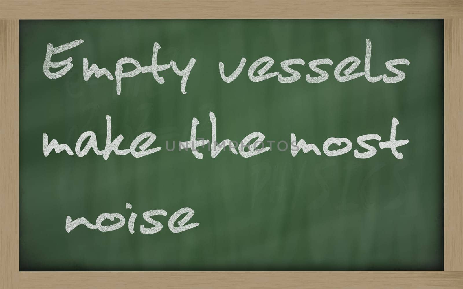 Blackboard writings " Empty vessels make the most noise """