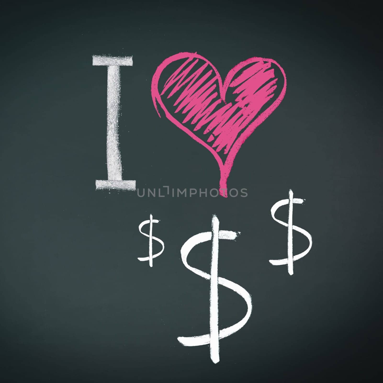 I love dollars in chalk on a chalkboard with dollar signs and a heart