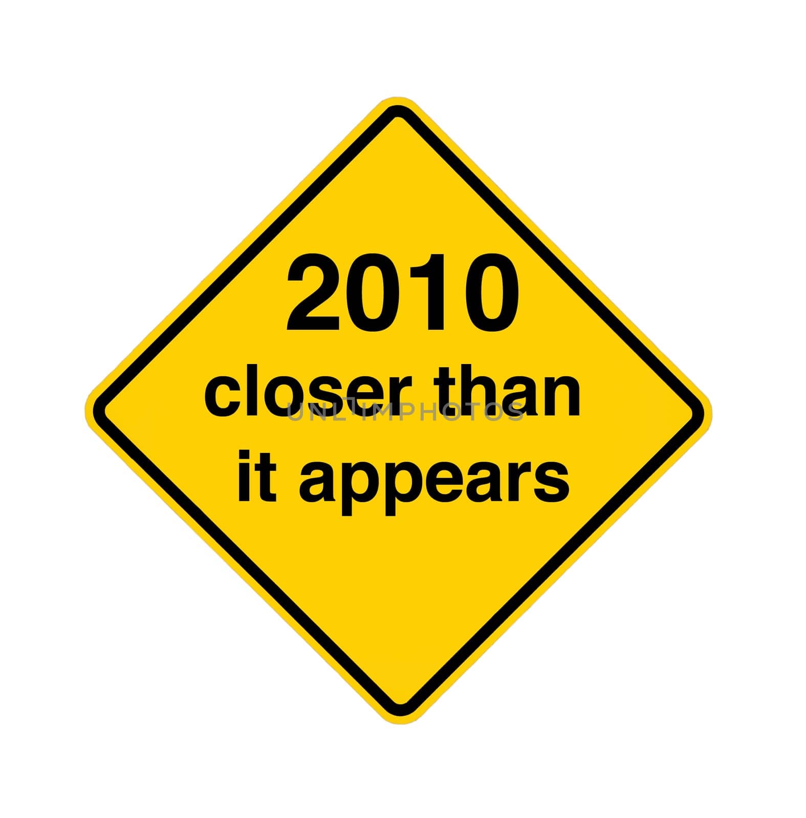 road sign - 2010 closer than it appears