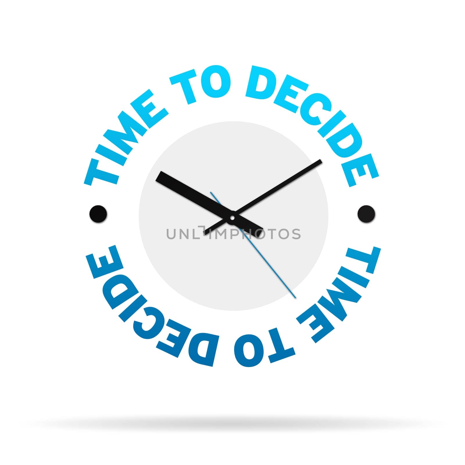 Clock with the words time to decide on white background.