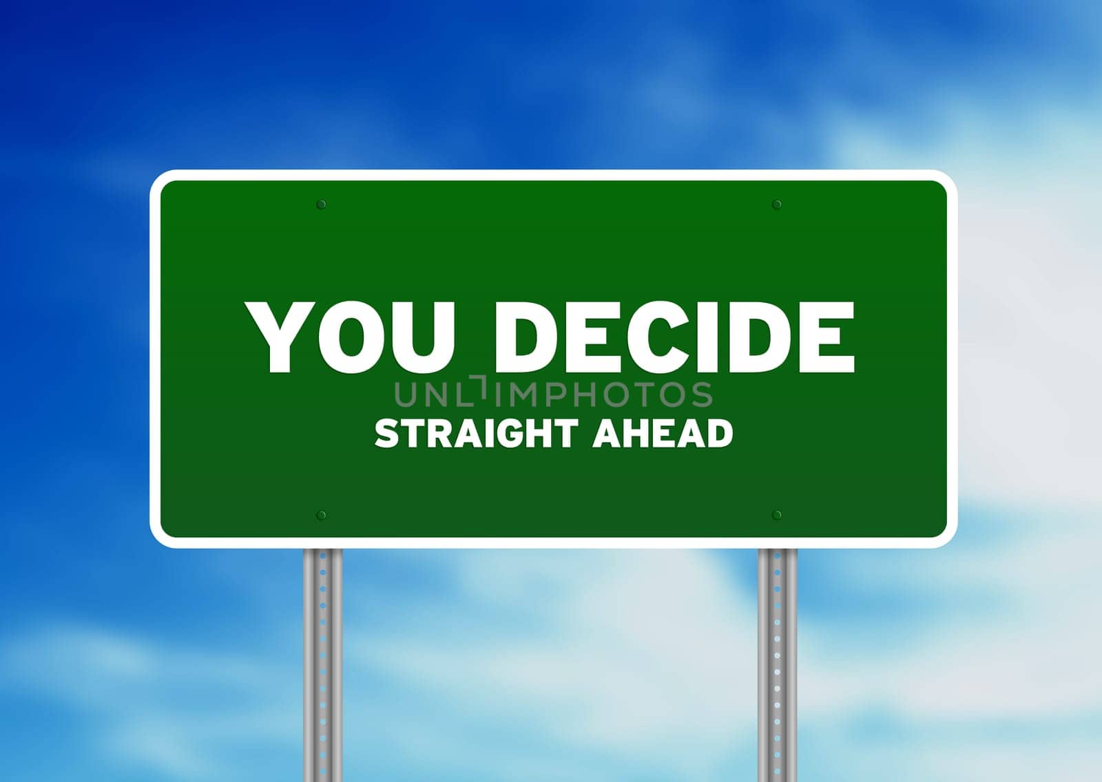 High resolution graphic of a You decide Highway Sign on Cloud Background.
