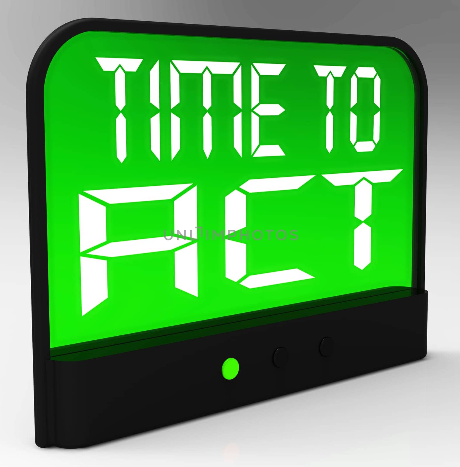 Time To Act Message Means Urgent Action