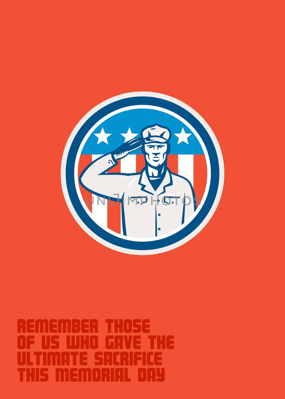 Memorial Day greeting card featuring an illustration of an American soldier serviceman saluting with USA stars and stripes flag in the background set inside circle done in retro style with the words Remember Those of Us Who Gave The Ultimate Sacrifice This Memorial Day