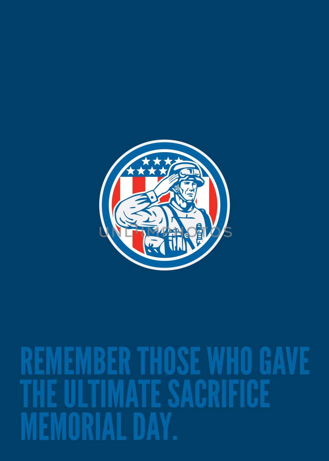 Memorial Day greeting card featuring an illustration of an American soldier serviceman saluting with stars and stripes on the background set inside circle done in retro style with the Words Remember Those Who Gave The Ultimate Sacrifice, Memorial Day