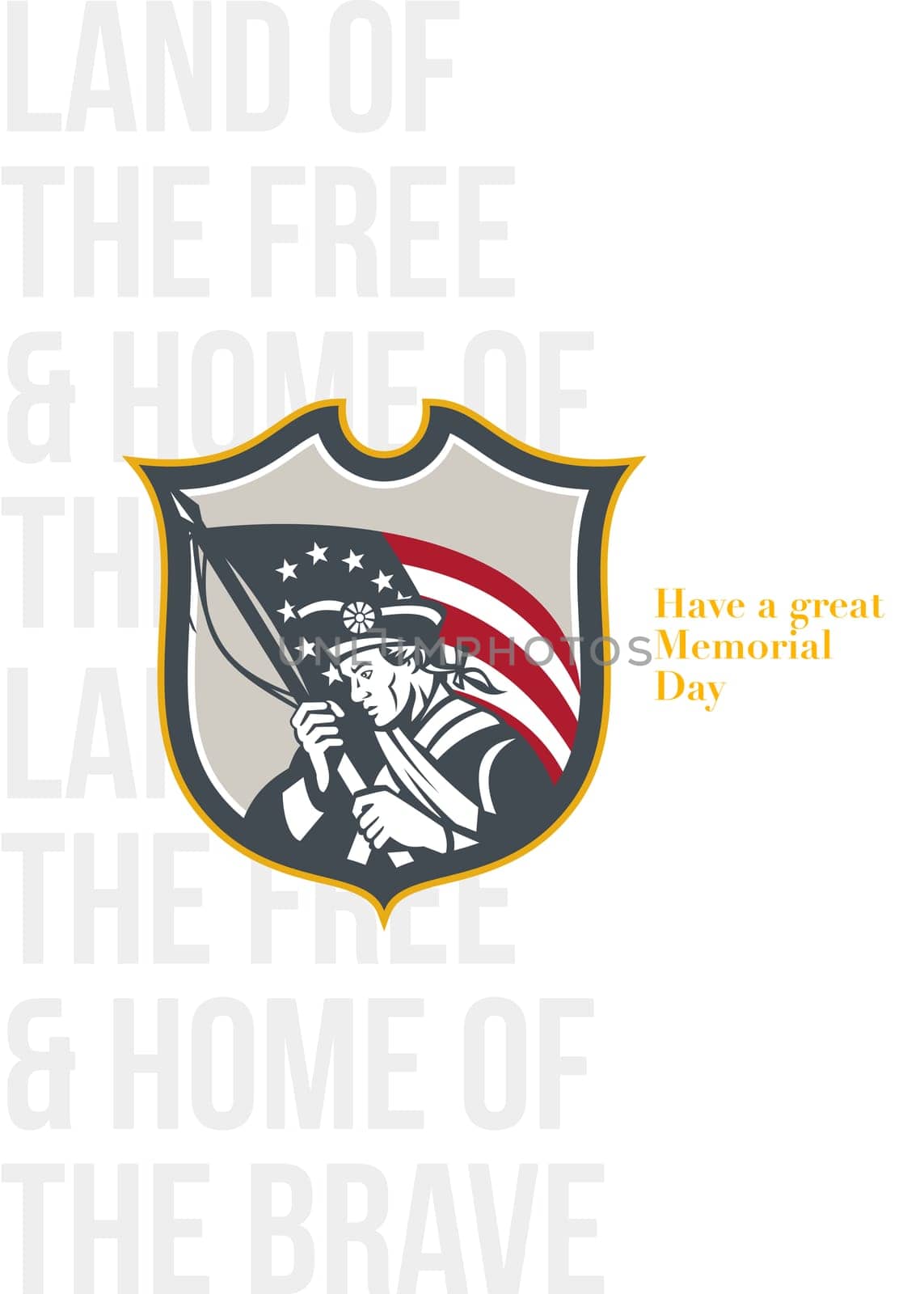 Patriots Day greeting card featuring an illustration of an American Patriot holding a USA Betsy Ross flag set inside crest shield on isolated white background done in retro style with the words Have a Great Memorial Day