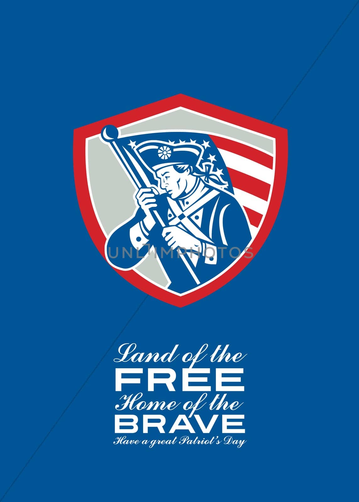 Patriots Day greeting card featuring an illustration of an American Patriot revolutionary soldier waving USA stars and stripes flag viewed from the side set inside shield crest done in retro style with the words Land of the Free, Home of the Brave, Have A Great Patriot's Day