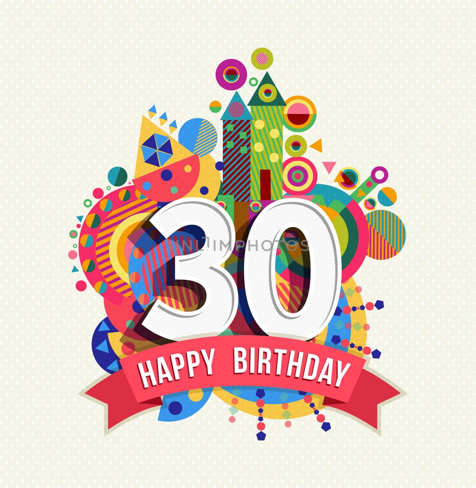 Happy Birthday thirty 30 year fun celebration greeting card with number, text label and colorful geometry design. EPS10 vector.