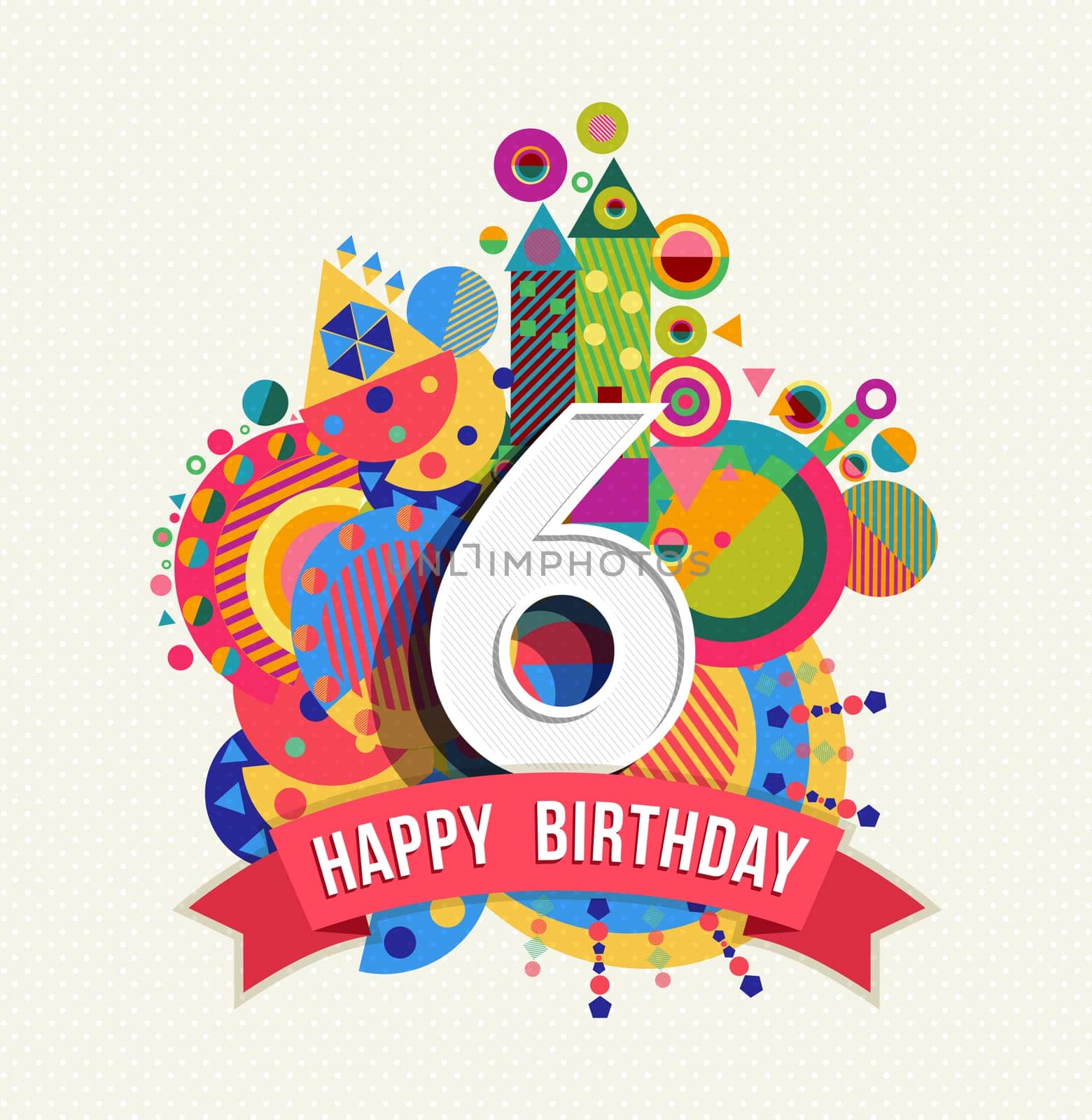 Happy Birthday six 6 year, fun design with number, text label and colorful geometry element. Ideal for poster or greeting card. EPS10 vector.