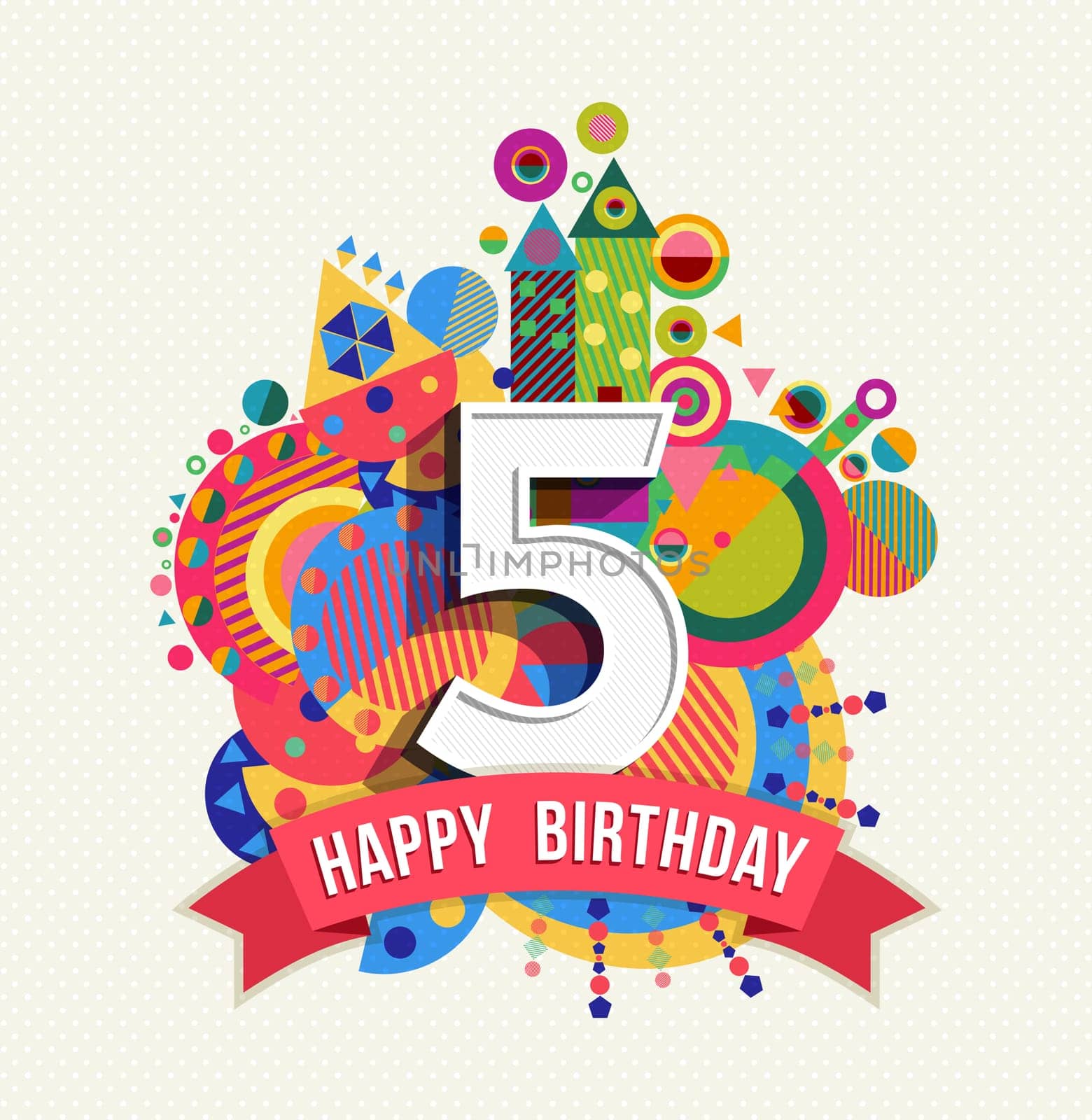 Happy Birthday five 5 year, fun design with number, text label and colorful geometry element. Ideal for poster or greeting card. EPS10 vector.