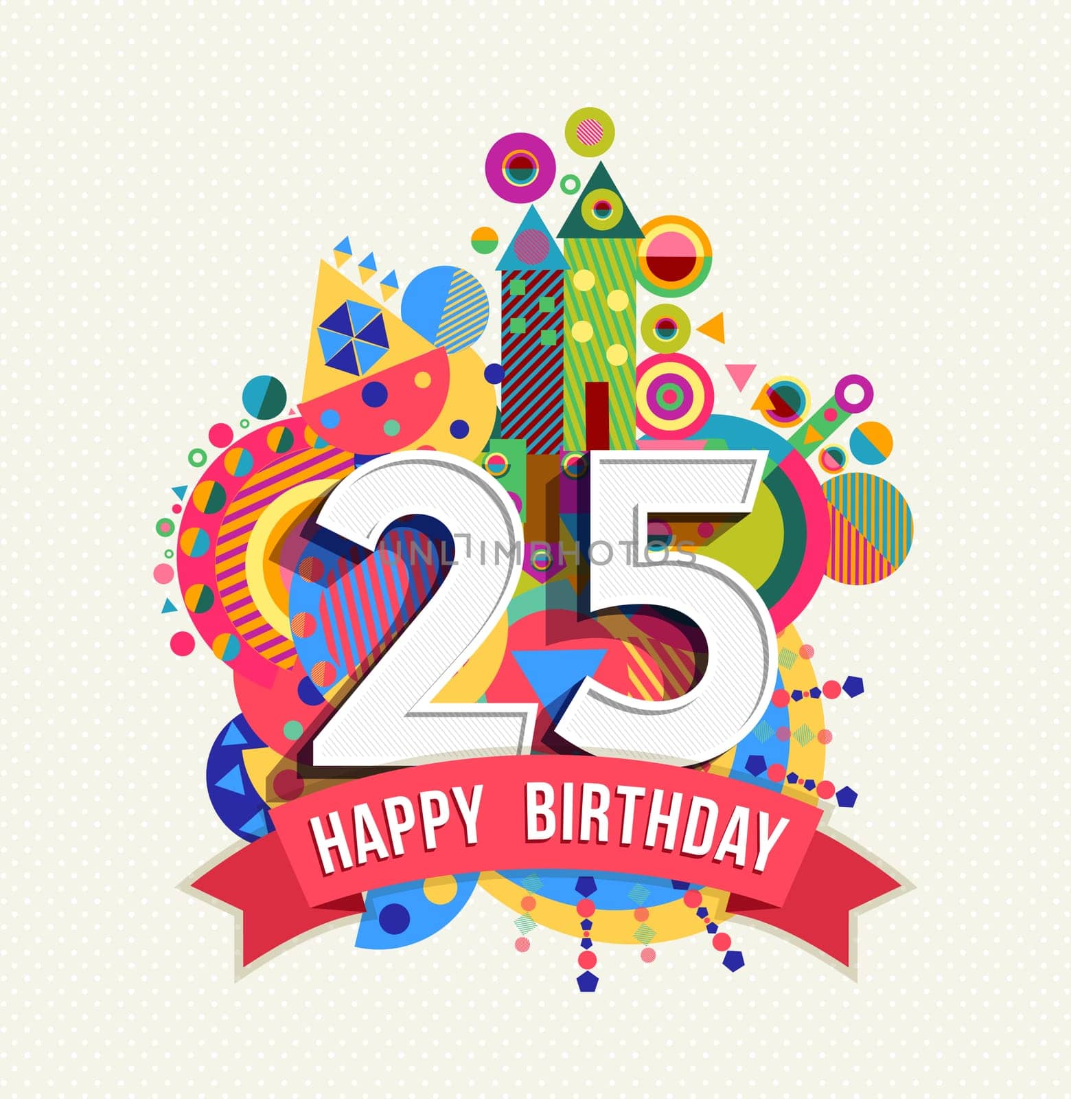 Happy Birthday twenty five 25 year, fun celebration greeting card with number, text label and colorful geometry design. EPS10 vector...
