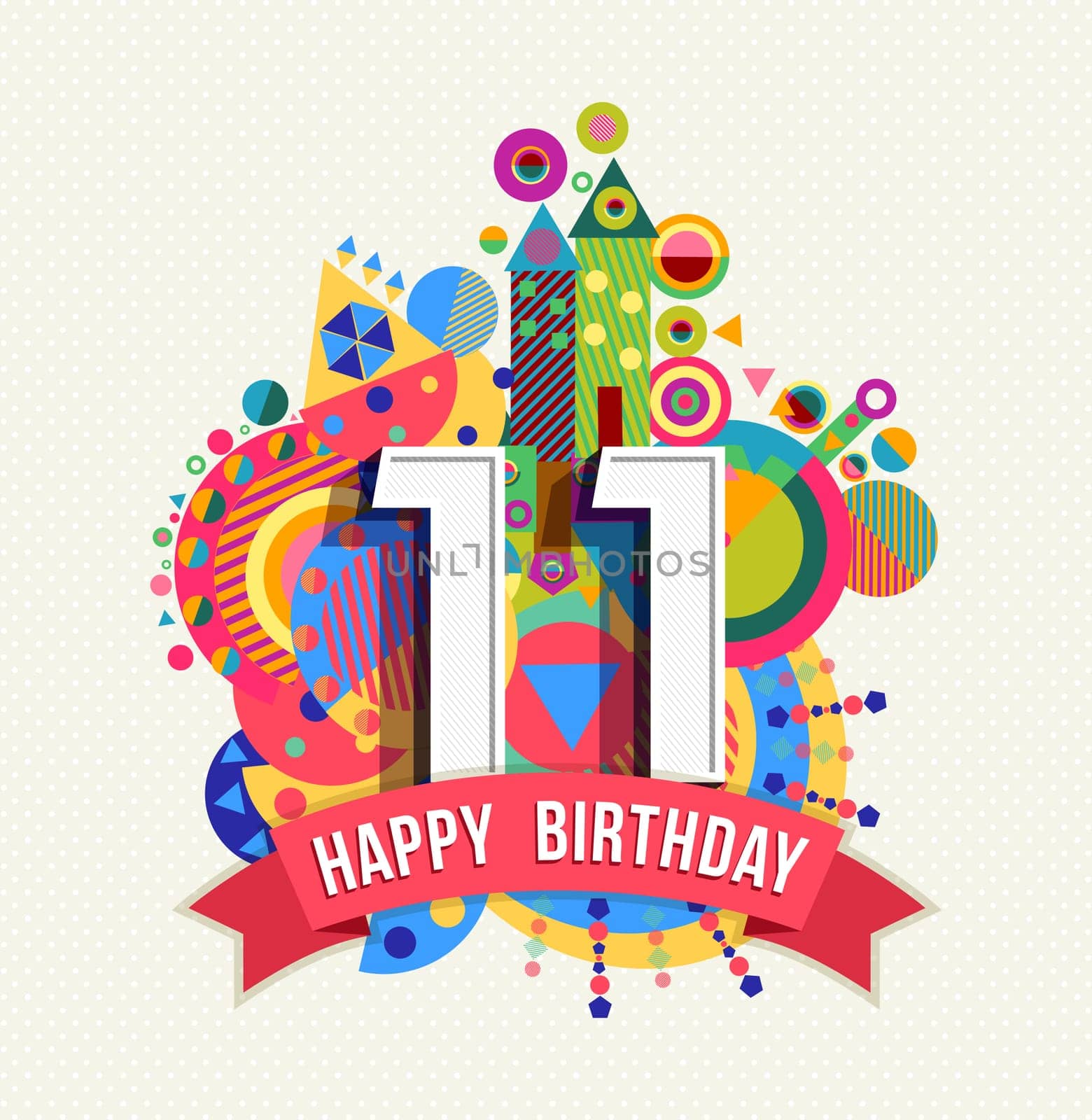 Happy Birthday eleven 11 year, fun celebration greeting card with number, text label and colorful geometry design. EPS10 vector...