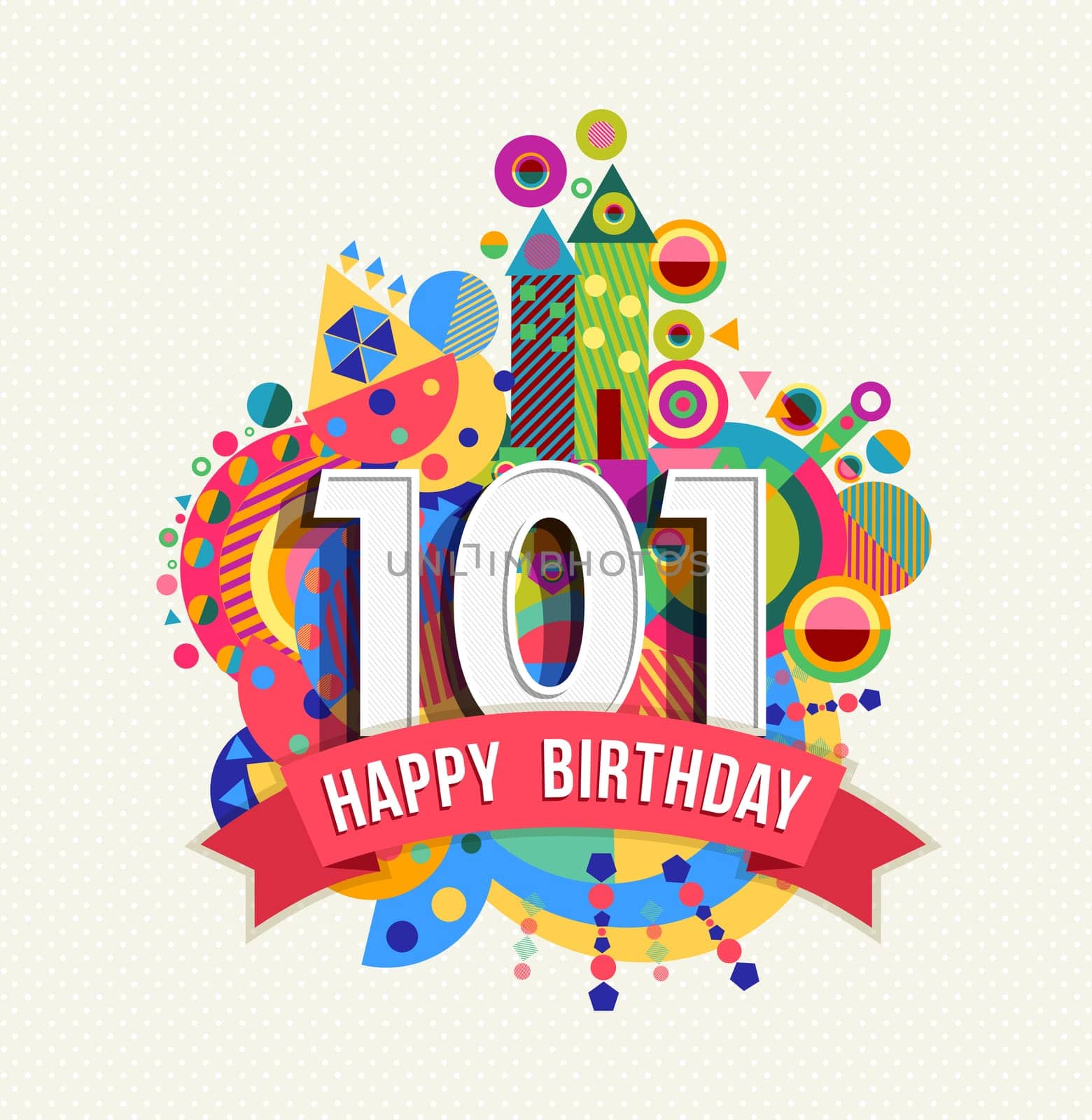 Happy Birthday one hundred one 101 year, fun celebration anniversary greeting card with number, text label and colorful geometry design. EPS10 vector...