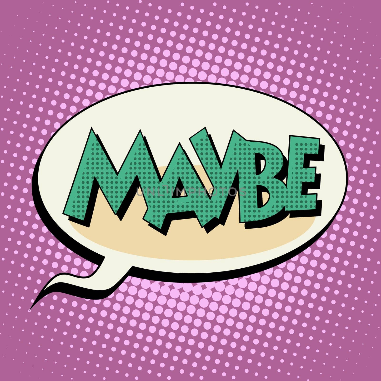 maybe retro comic book style text pop art style. Retro inscription. Bubble speech dialogue
