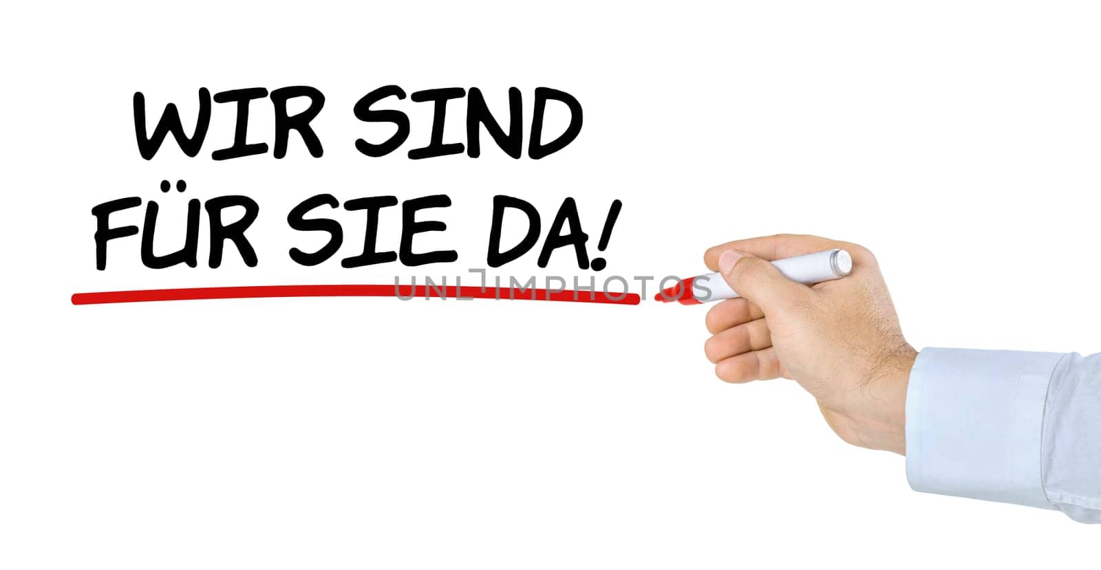 Hand with pen writes We are there for you
