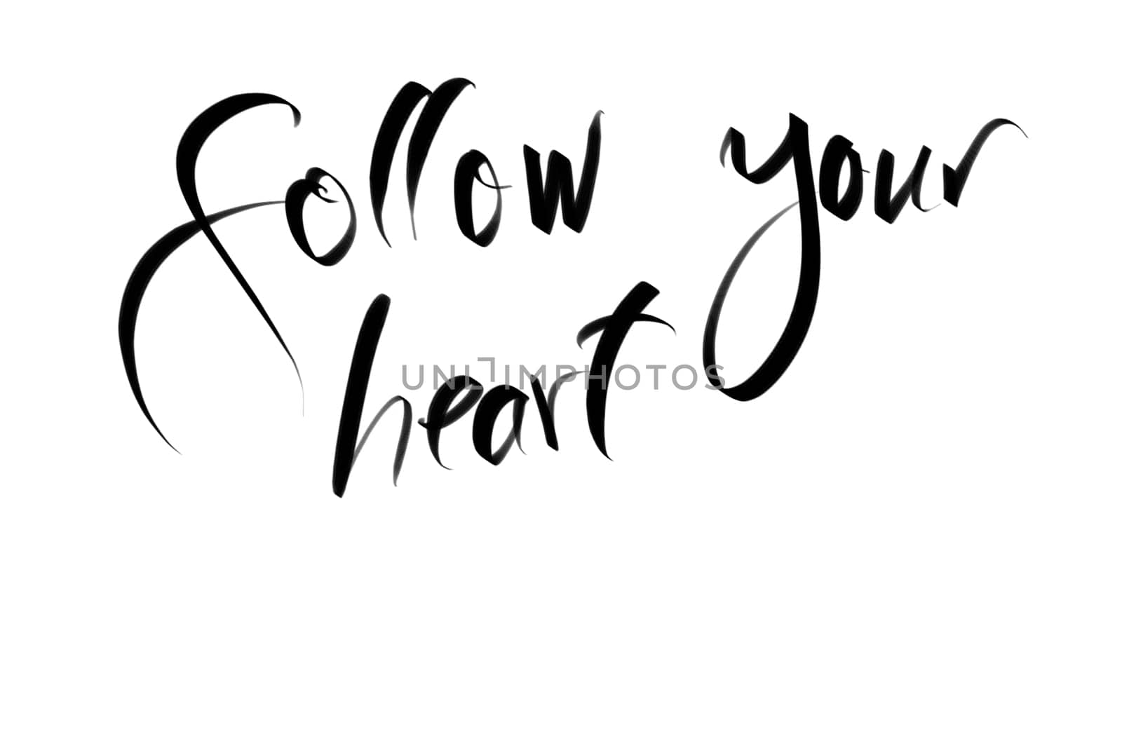 Follow Your Heart motivational quote. Authentic hand writing isolated over white background as graphic resource.