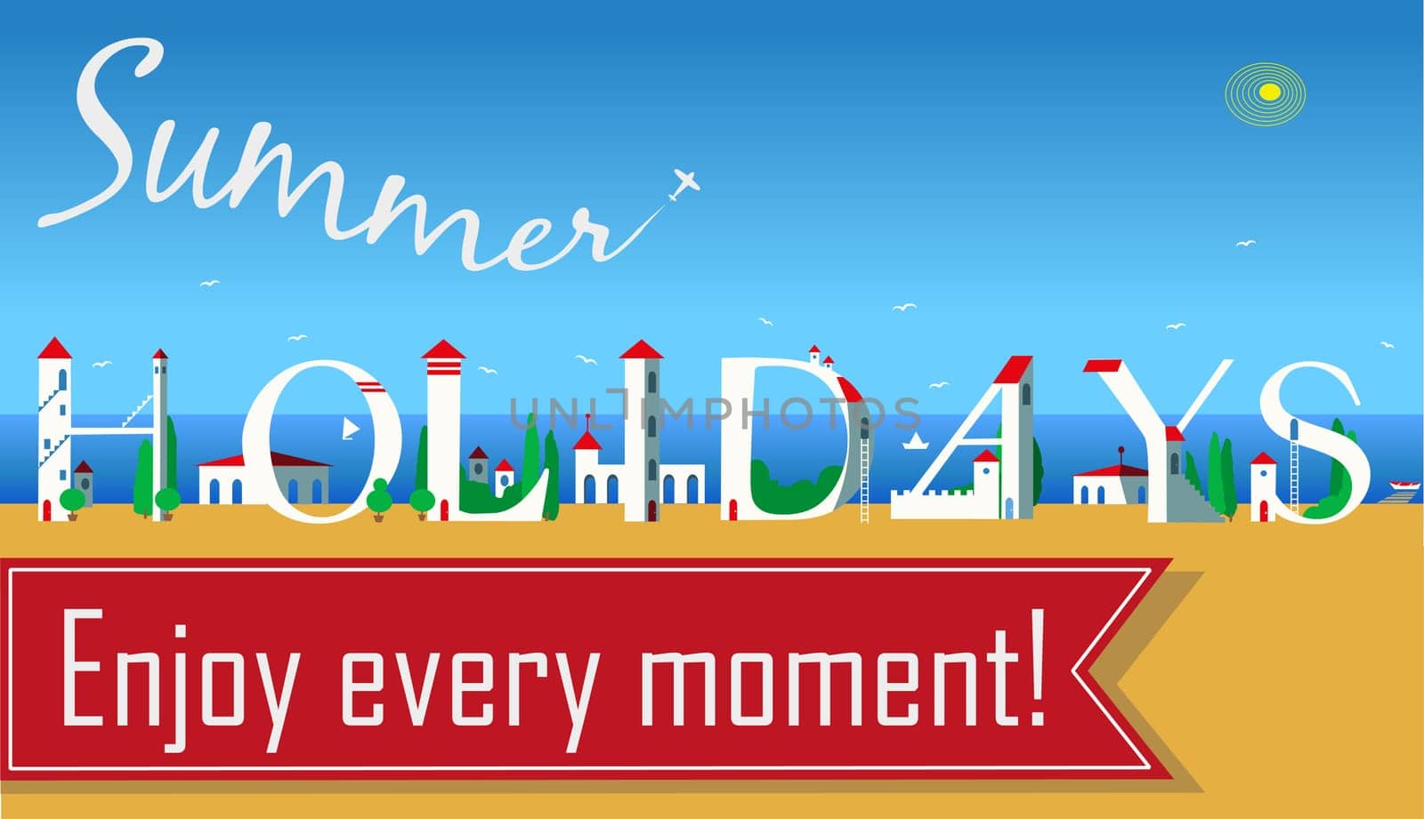 Inscription Summer Holydays. Enjoy every moment. Cute white houses on the coast. Plane in the sky. Red banner for custom text. Illustration.