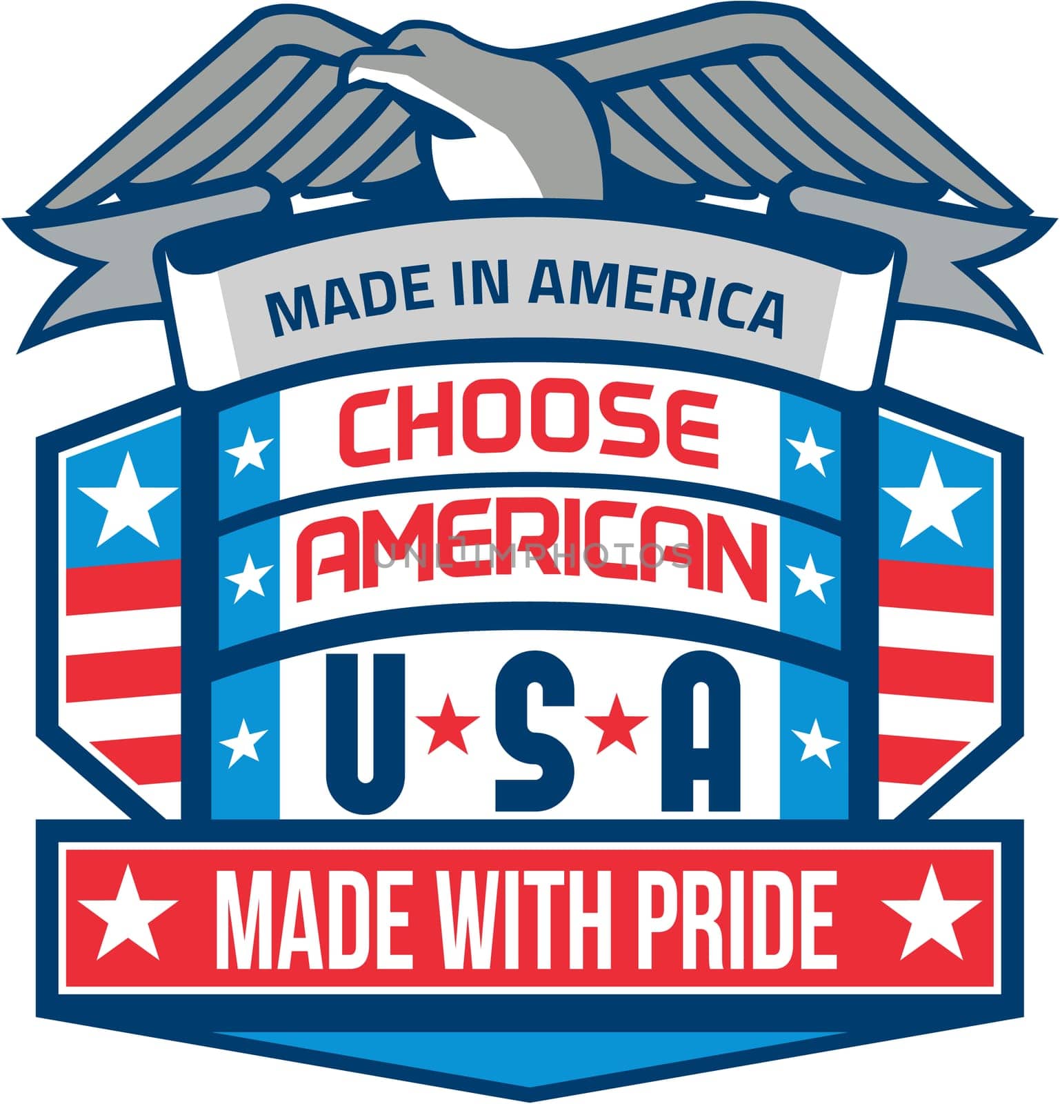 Illustration of a Made In America patriotic shield with eagle on top and the words text Choose American USA Made with Pride, with american stars and stripes flag in the background done in retro style.