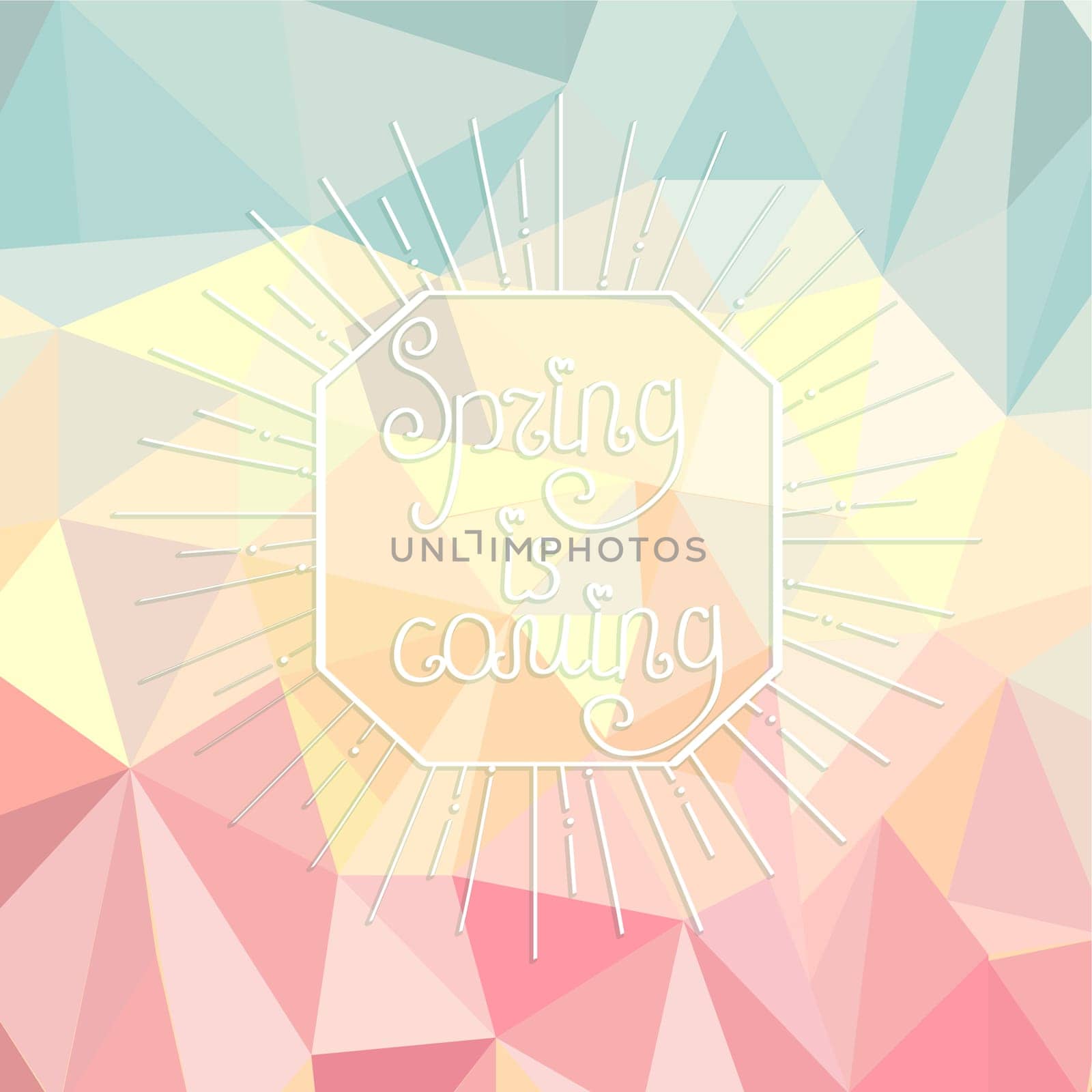 Sunburst with a calligraphical inscription of spring is coming on an abstract spring polygonal background.