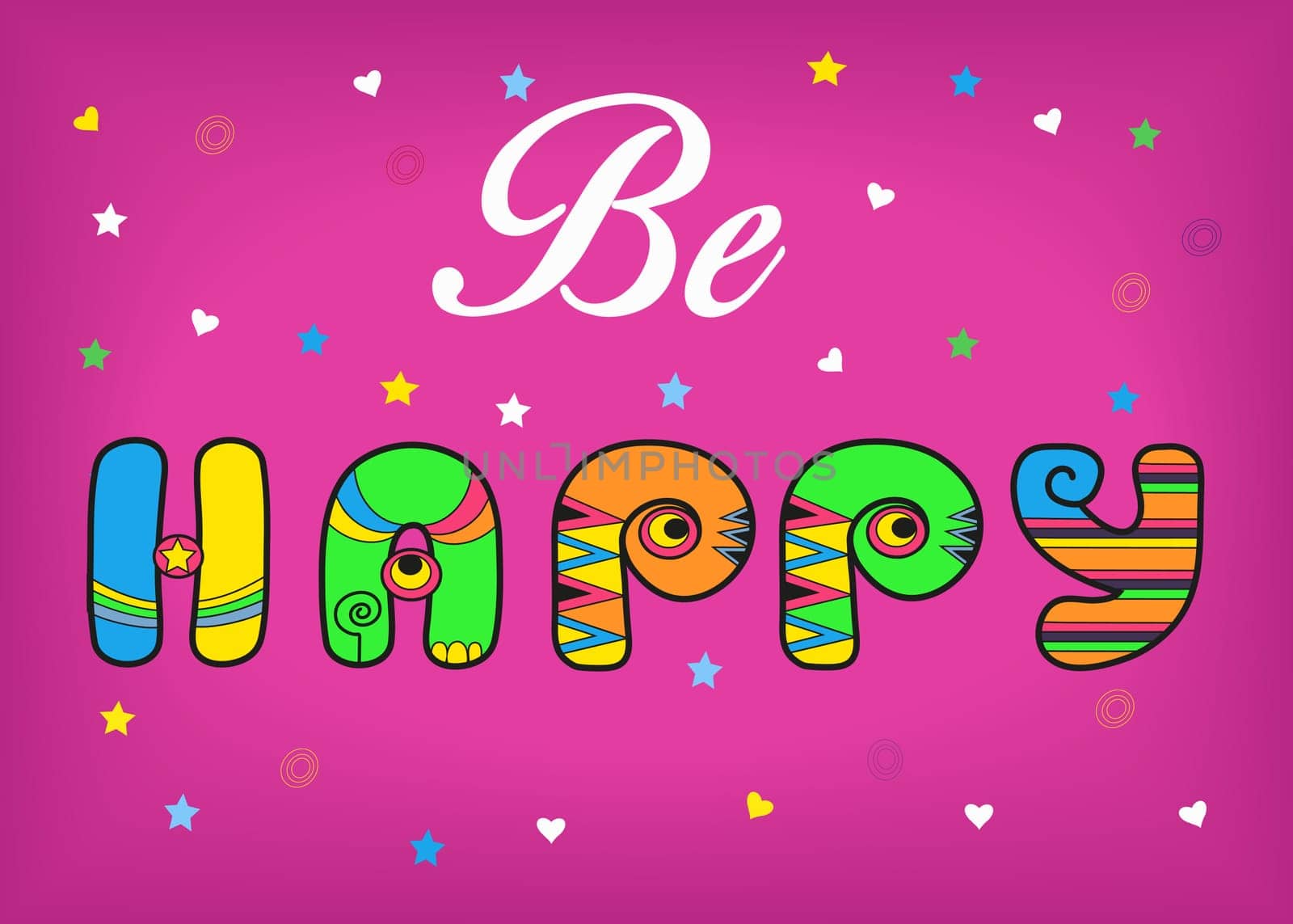 Be Happy. Inscription by artistic font. Colorful vintage letters. Pink background with confetti stars