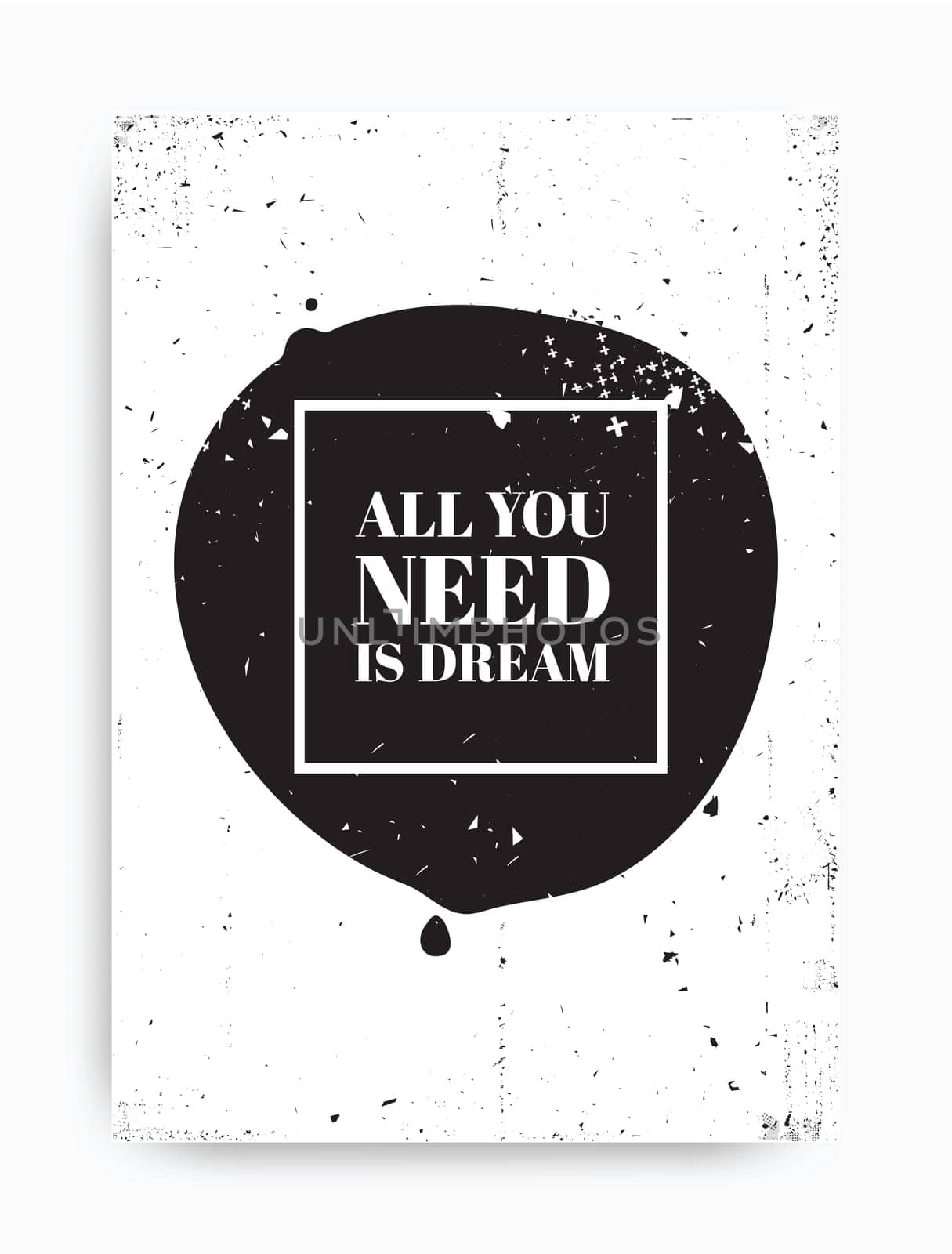 Poster. All you need is dream.  Black and white colors