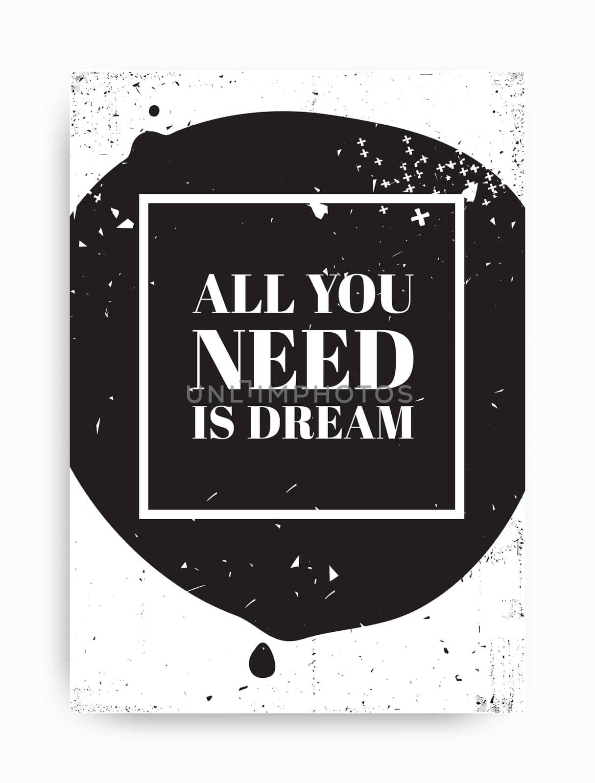 Poster. All you need is dream.  Black and white colors