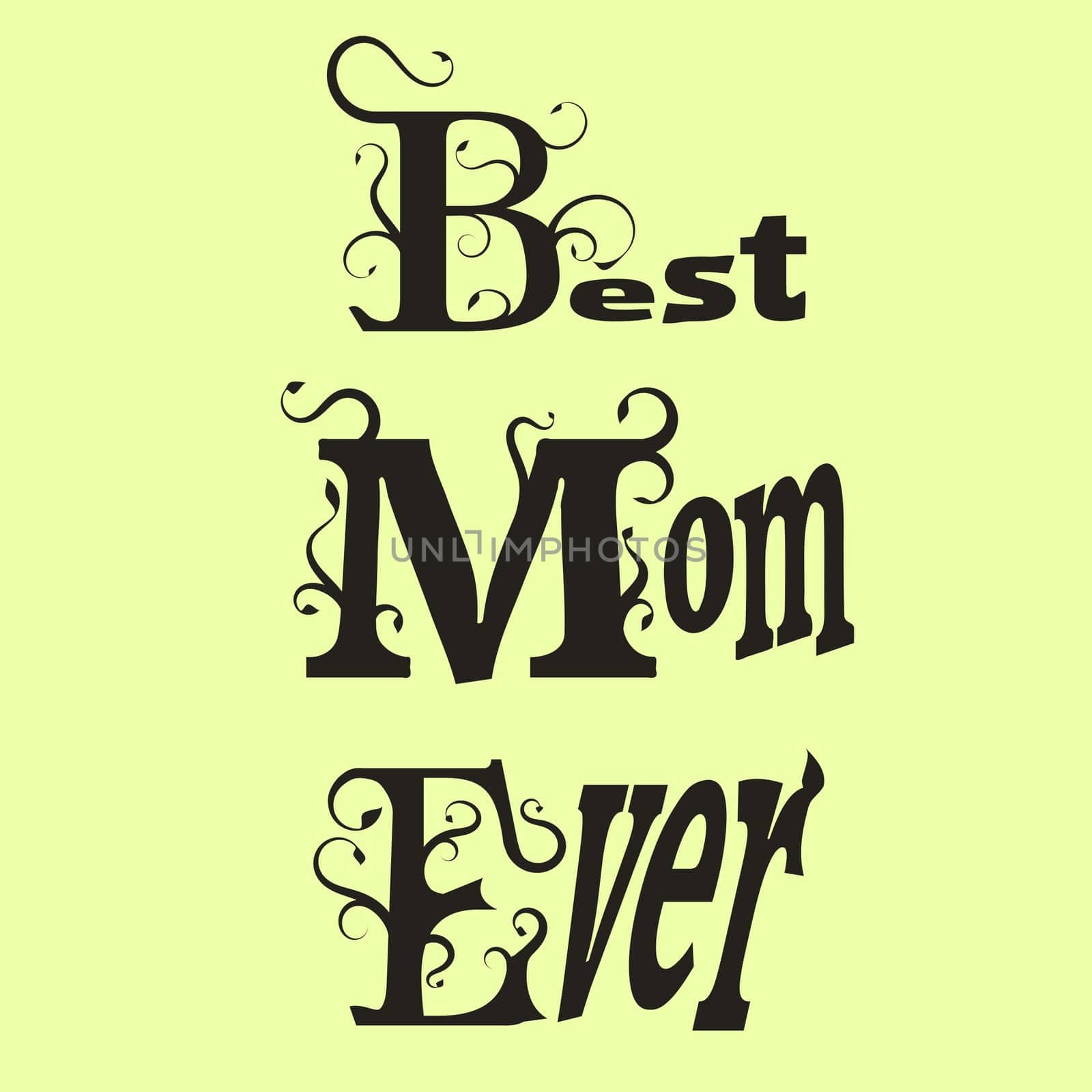 Illustration with the words Best Mom Ever, floral design elements