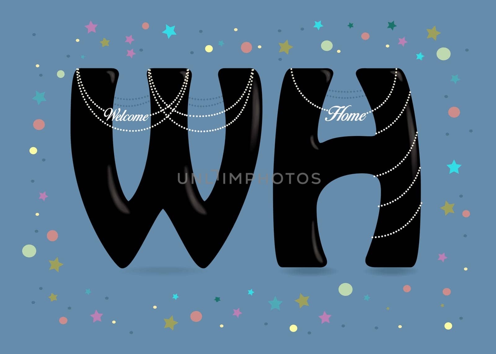 Welcome home. Black letters - W and H. White pearl necklaces with texts as pendants. Colorful frame of stars and confetti. Blue background.  Illustration