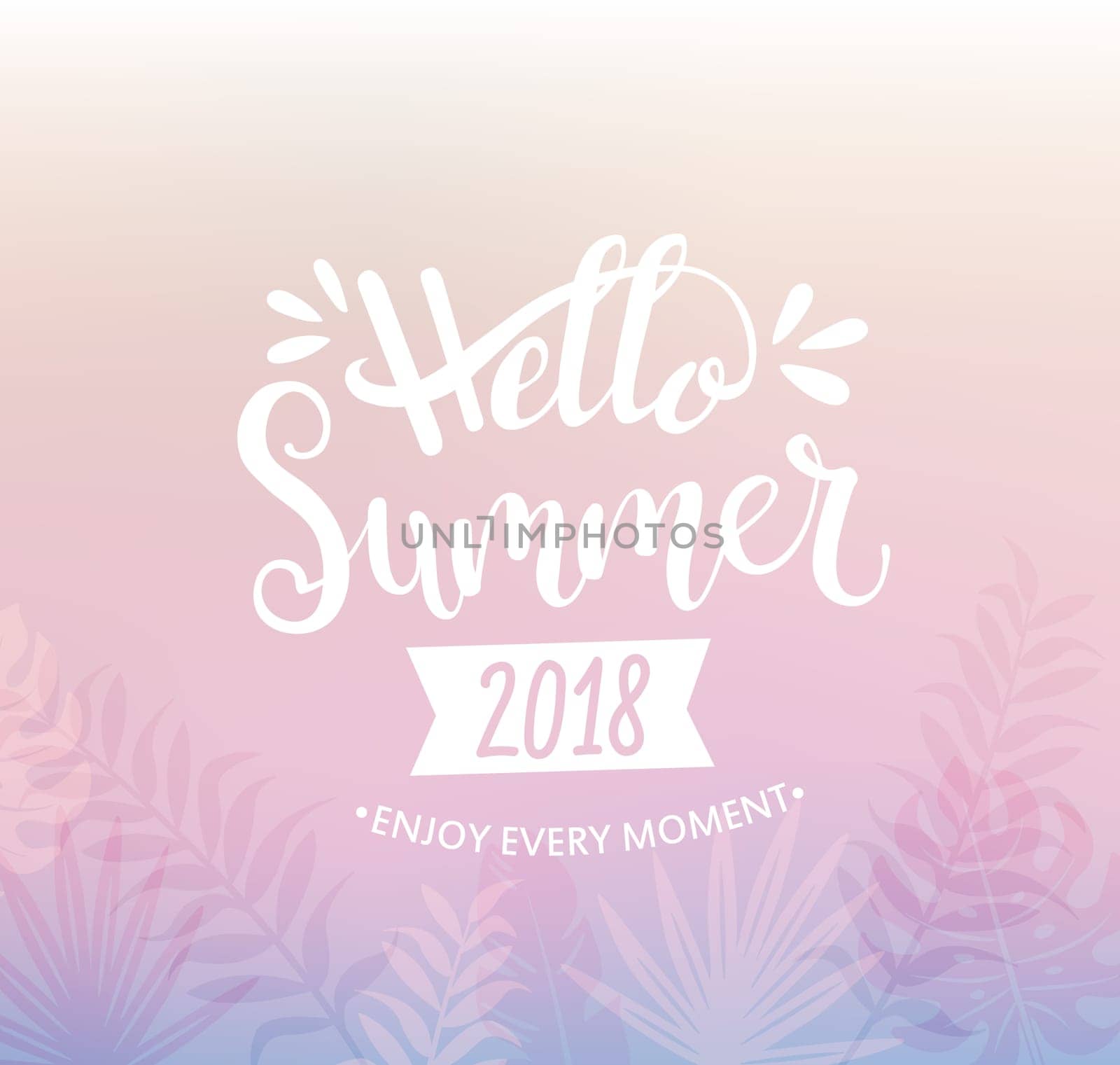 Hello summer 2018 handdrawn lettering card with tropical leaves . Template for your design. Vector illustration.