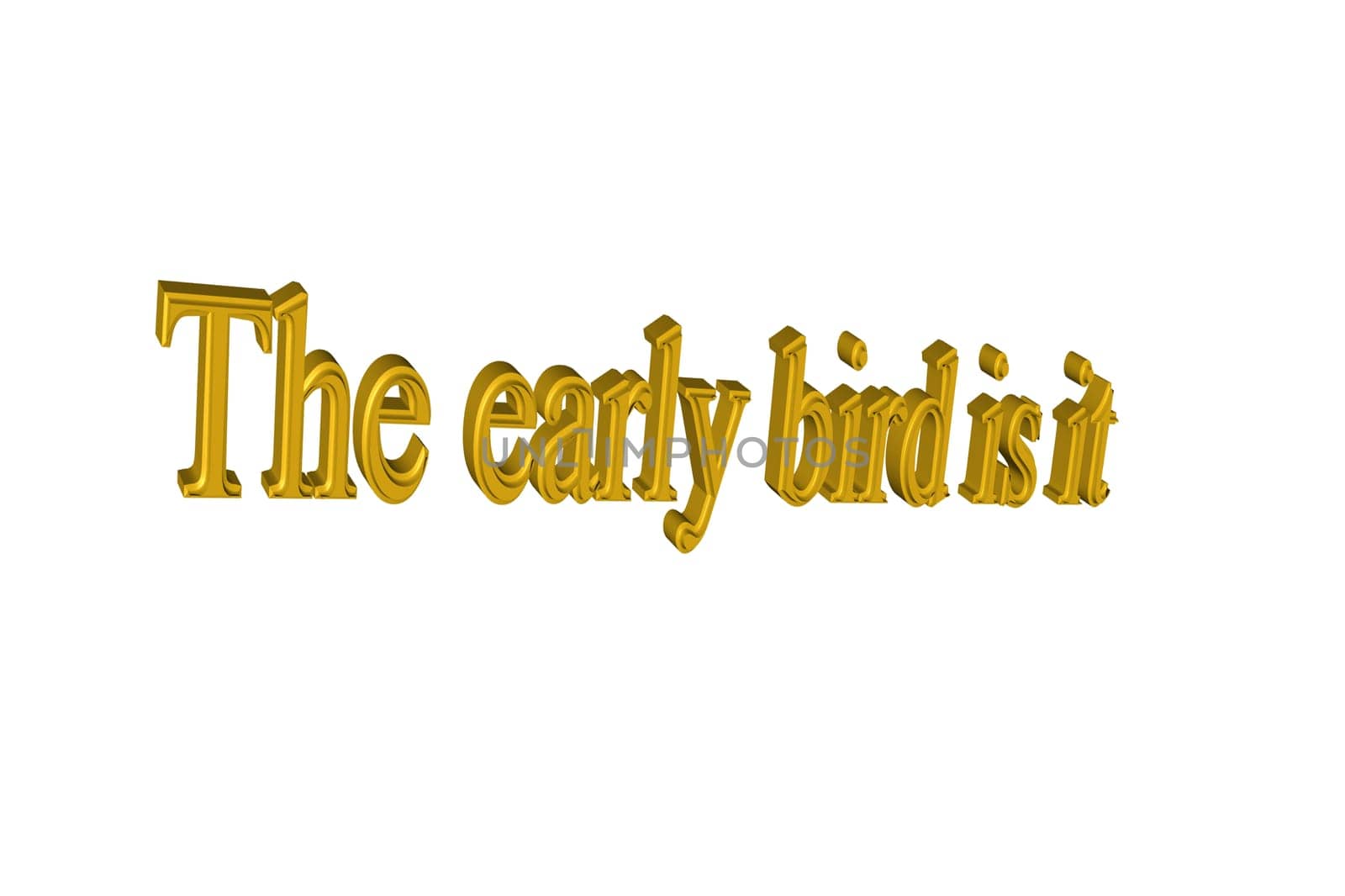 Text in 3D in English "The early bird is it"" against white background"