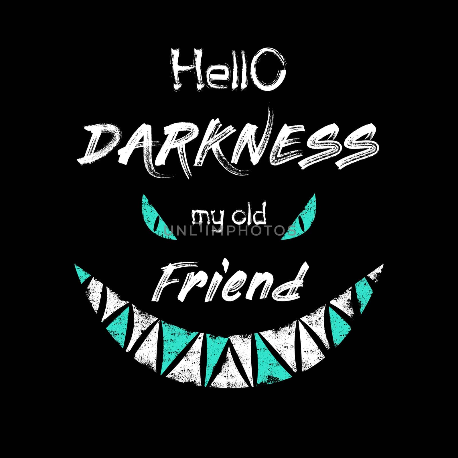 Scary text hello darkness my old friend and monster eyes and teeth minimalistic sketch composition isolated over black background. Creepy, hand drawn typography design, conceptual art for Halloween.
