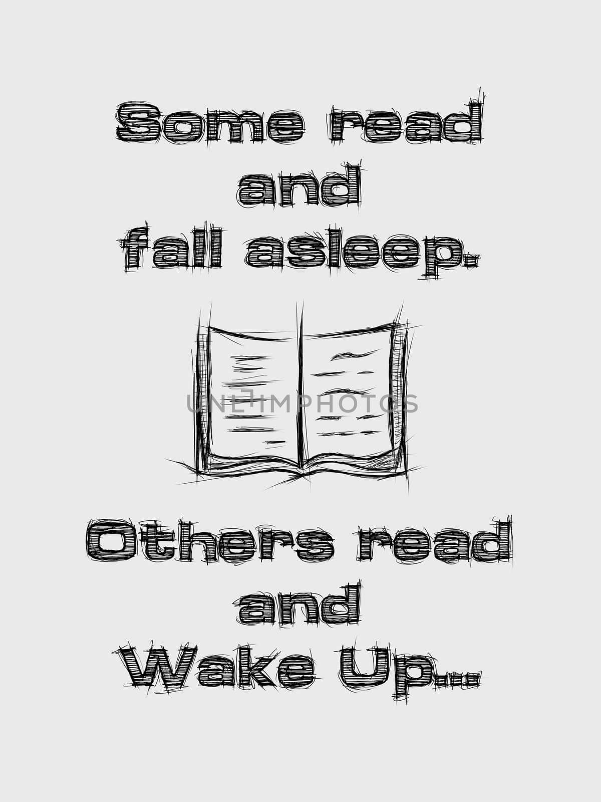 Some read and fall asleep, others read and wake up. Inspirational sketched text composition, minimalist design illustration. Creative banner, education and reading concept.
