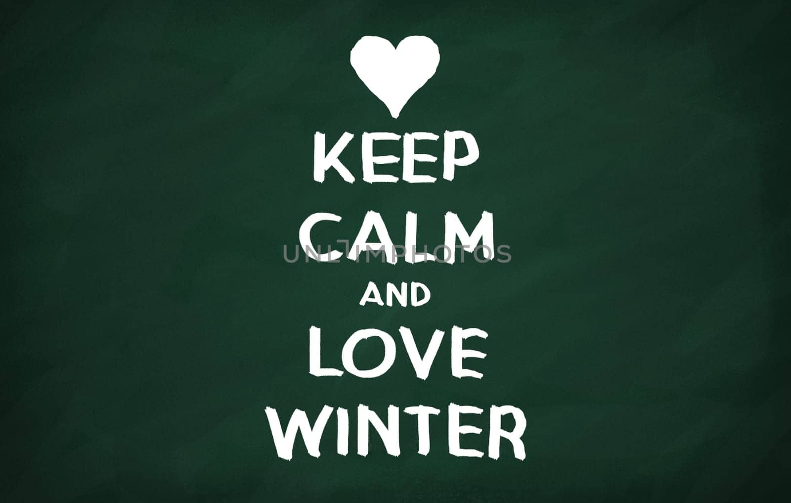 On the blackboard with chalk write Keep calm and love winter