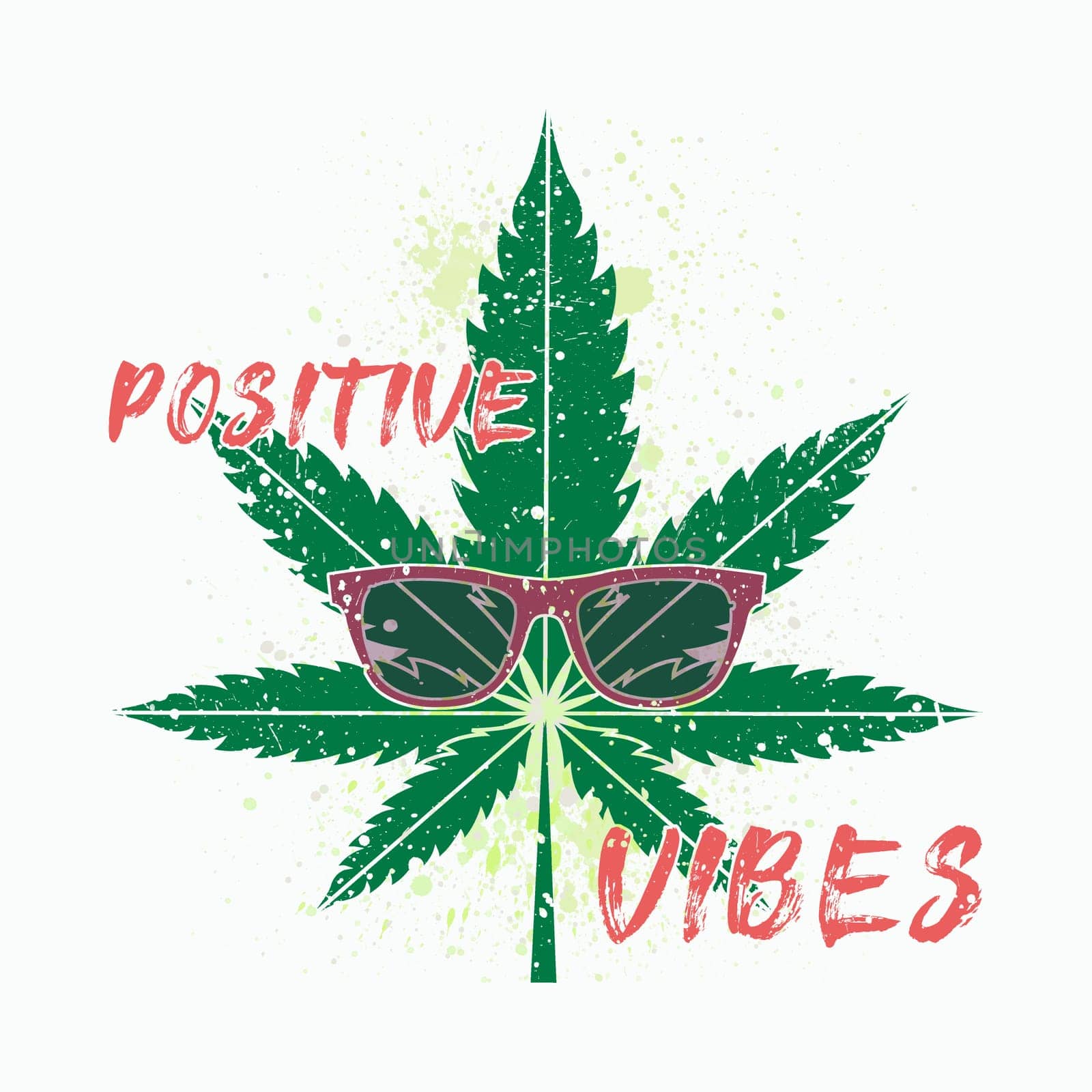 Positive vibes text art illustration, cannabis leaf wears sunglasses, trendy hipster seasonal background, green weed symbol isolated on white. Marijuana legalization medical drug, CBD healing concept.