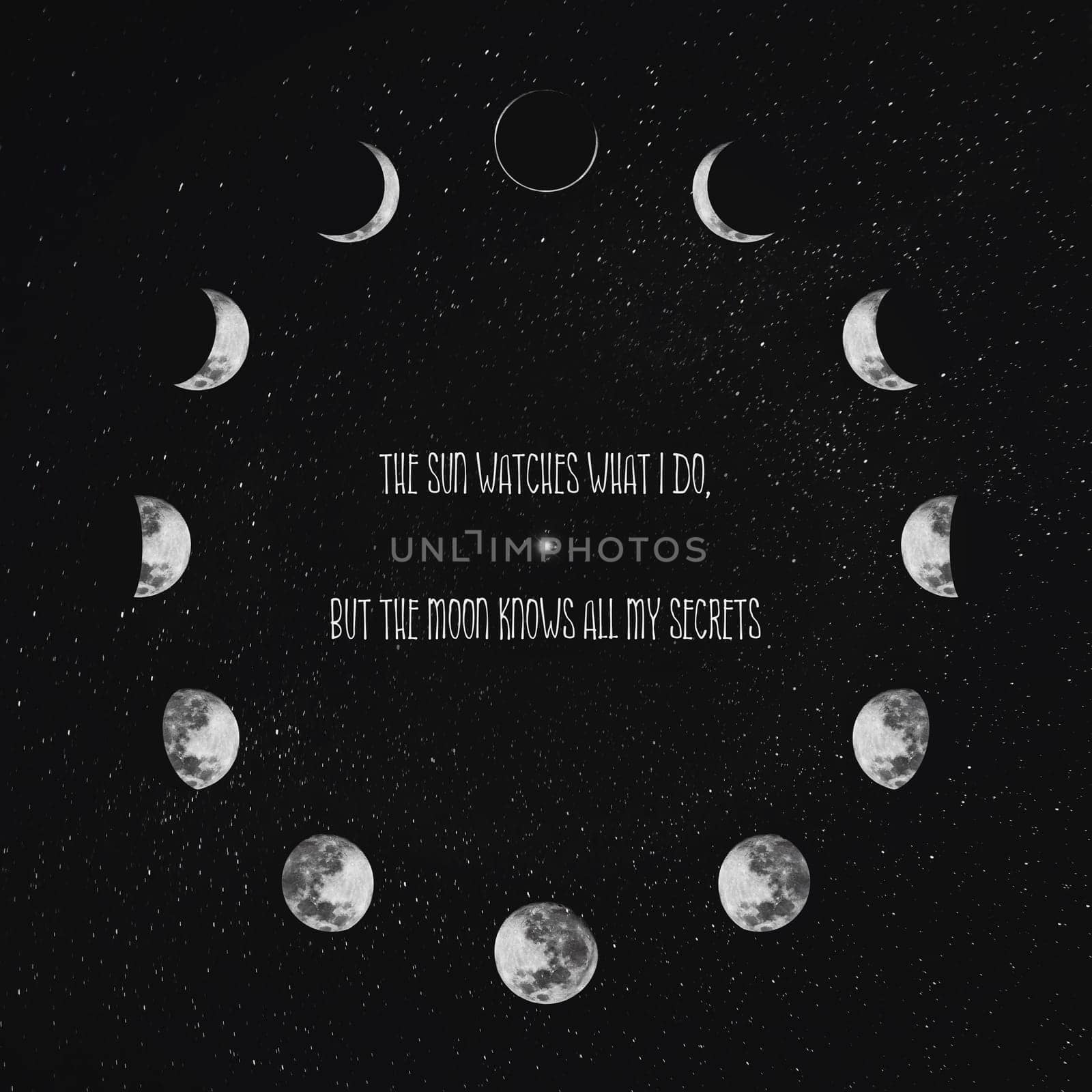 The sun watches what I do, but the moon knows all my secrets. Magical text art illustration and lunar phases wheel over starry night sky background. Mysterious astrology concept, esoteric symbols