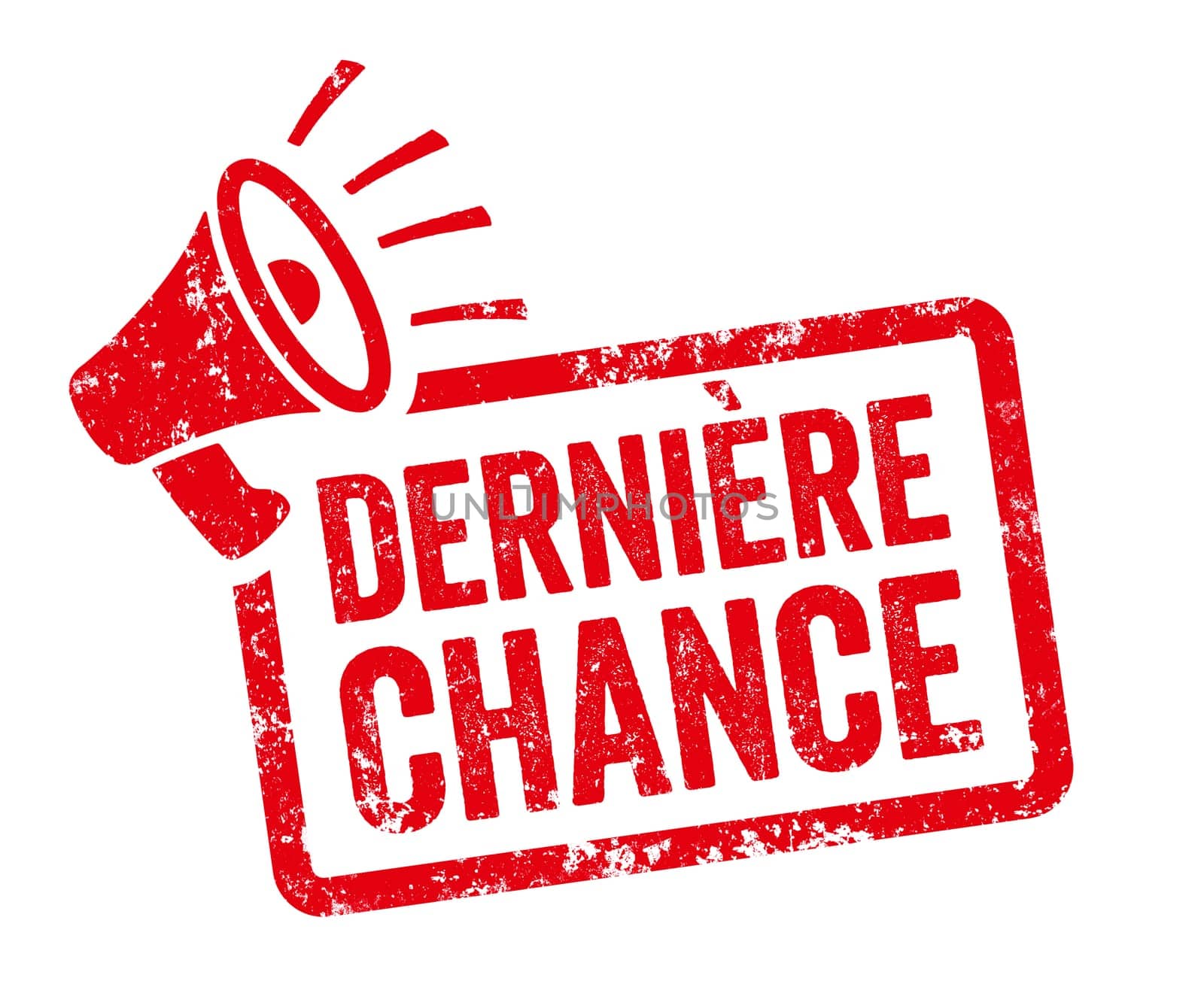 Red stamp with megaphone - Last chance in french - Dernière chance