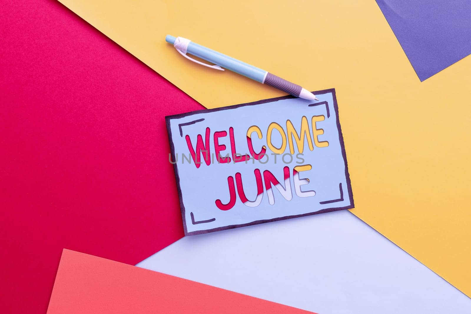 Sign displaying Welcome June, Concept meaning Calendar Sixth Month Second Quarter Thirty days Greetings Colorful Perpective Positive Thinking Creative Ideas And Inspirations