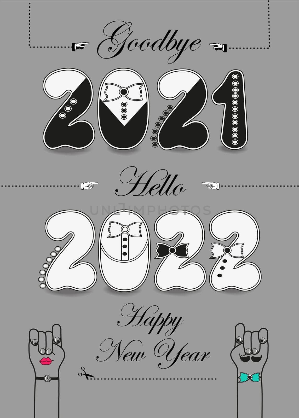 Goodbye 2021. Hello 2022. Happy New Year. Artistic numbers with tuxedos, ties and buttons, black texts and scissors. Cartoon male and female hands looking at each other. Gray background. Illustration