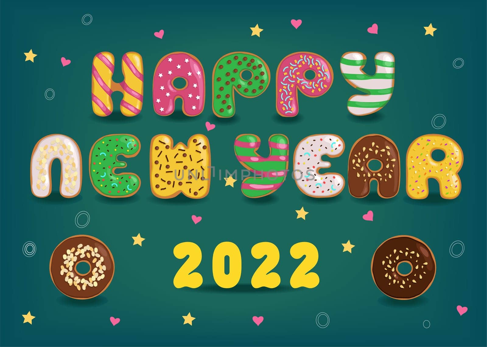 Happy New Year 2022. Colorful letters as sweet donuts with cream and nuts decor. Dark green background with confetti of colorful hearts and stars.Yellow number with two classic donuts. Illustration