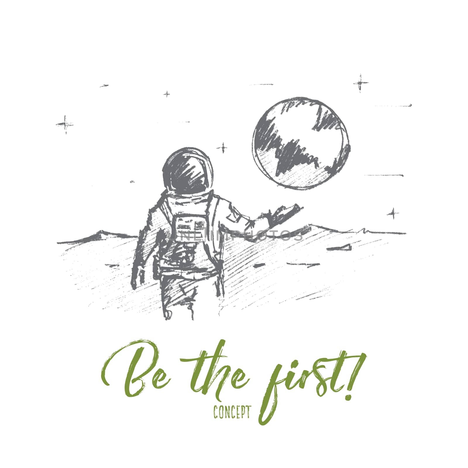 Vector hand drawn motivating and inspiring sketch. The first astronaut on the Moon standing backwards and greeting the Earth, Be the first lettering. Successfull lifestyle concept