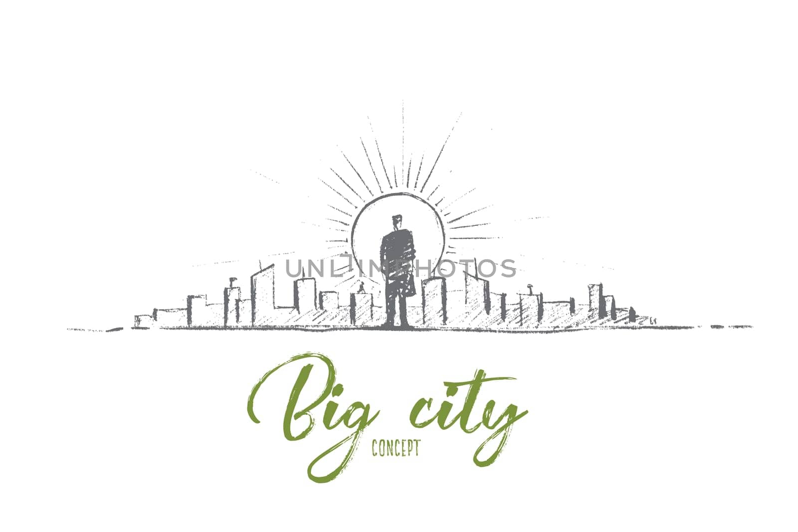 Vector hand drawn man in big city sketch. Bisinessman standing backwards and looking at sun and skyscrapers of big city. Lettering Big city concept