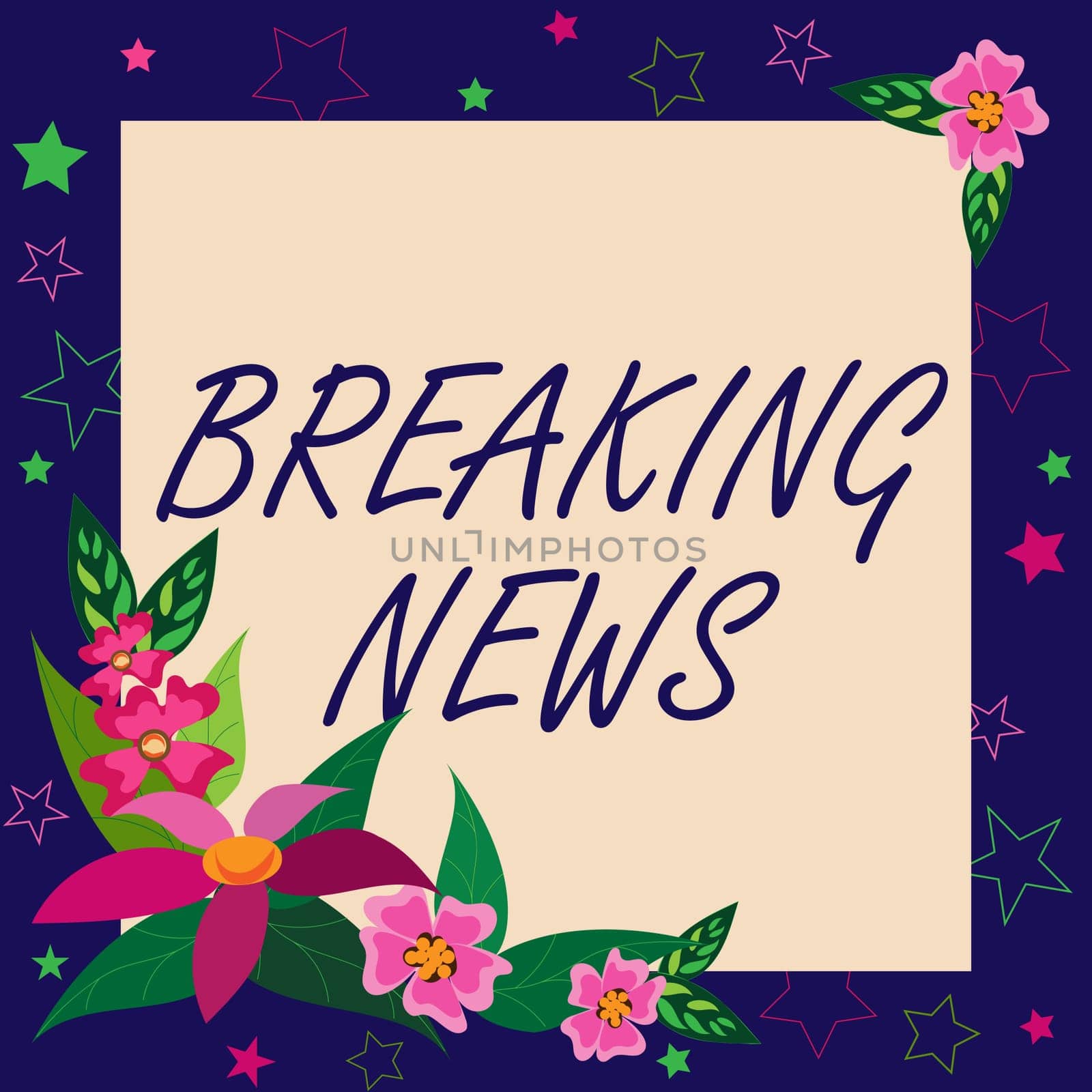 Handwriting text Breaking News, Conceptual photo Special Report Announcement Happening Current Issue Flashnews Blank Frame Decorated With Abstract Modernized Forms Flowers And Foliage.