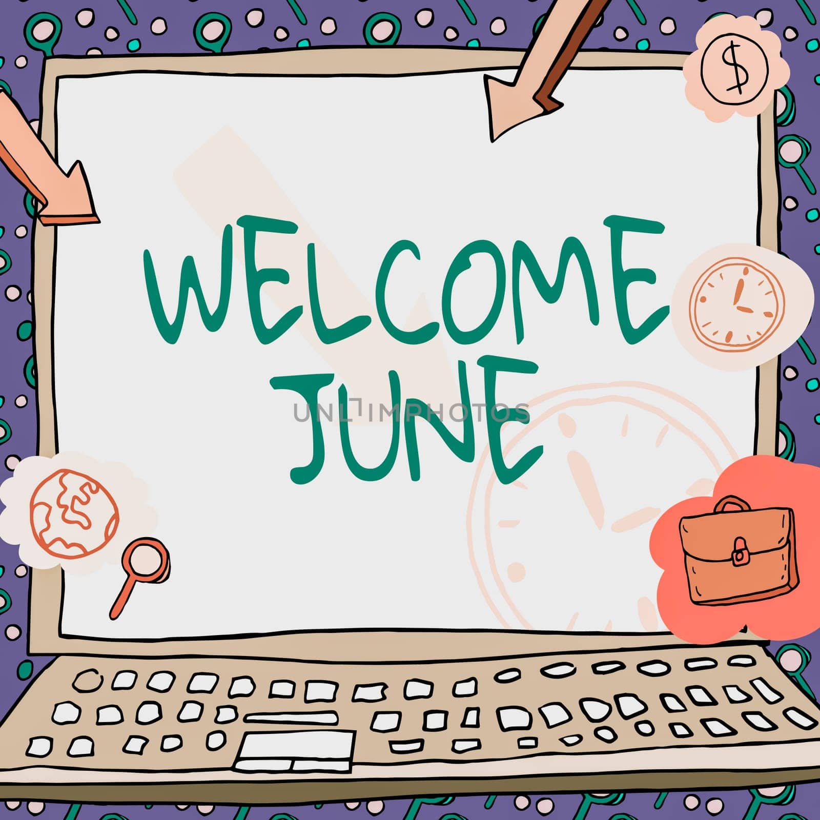 Conceptual display Welcome June, Word Written on Calendar Sixth Month Second Quarter Thirty days Greetings Poster decorated with monetary symbols displaying punctuality of employees.