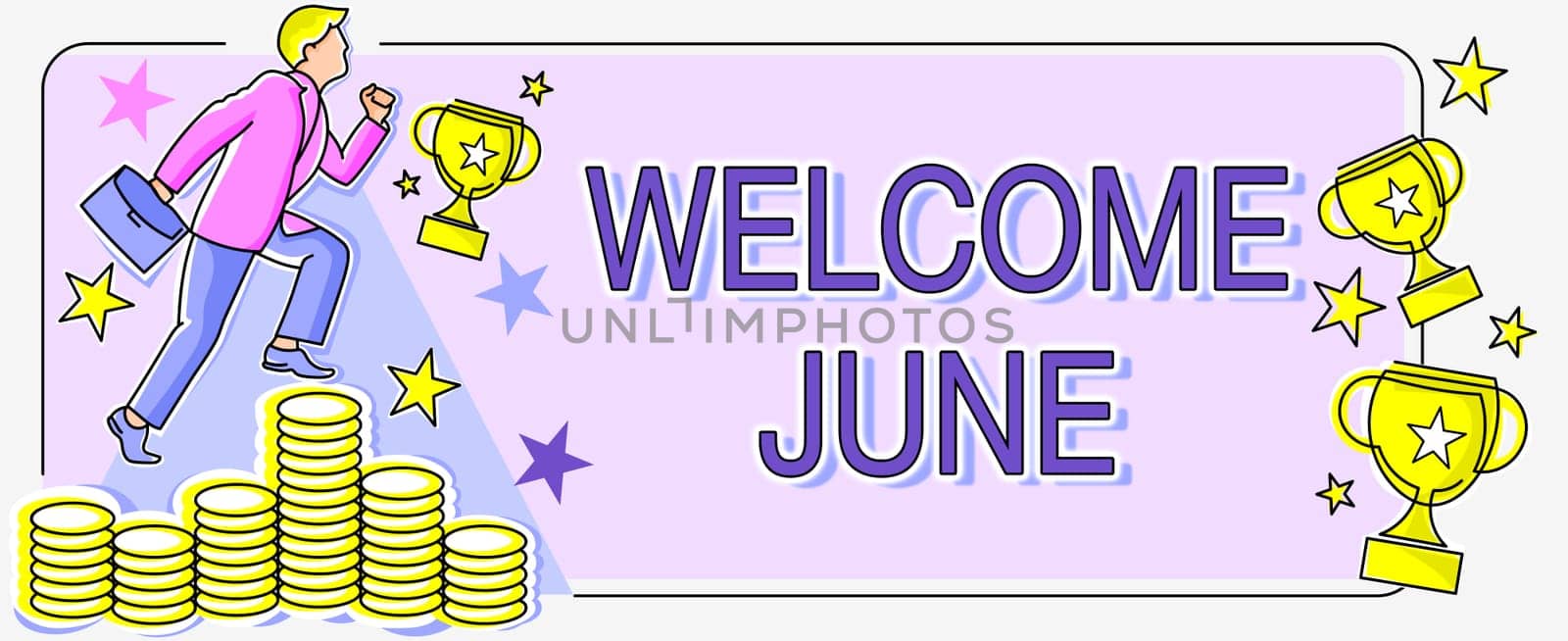 Hand writing sign Welcome June, Internet Concept Calendar Sixth Month Second Quarter Thirty days Greetings Man climbing upwards money representing project success achieving goals.