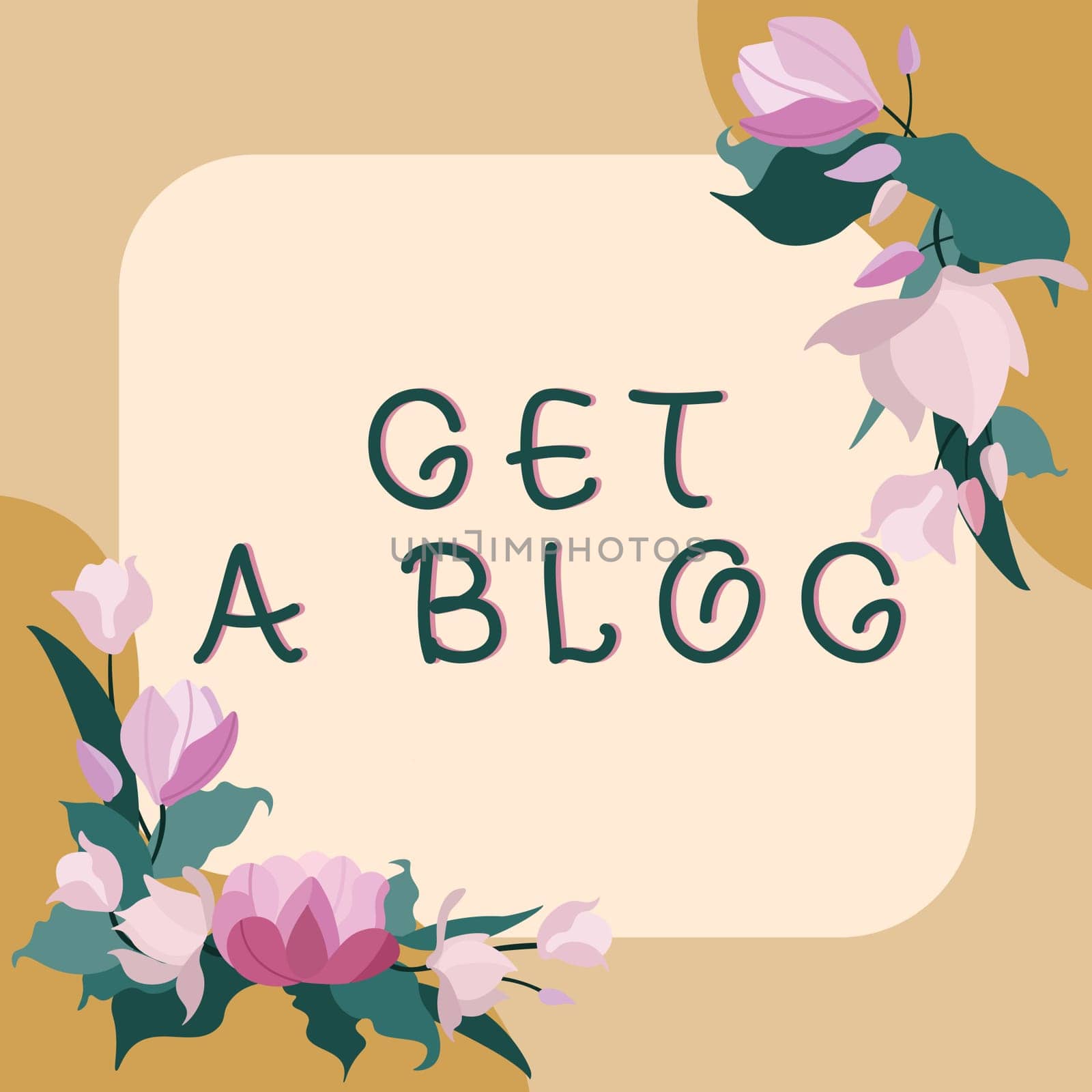Text caption presenting Get A Blog, Concept meaning Start writing on social networks blogging modern communication Blank Frame Decorated With Abstract Modernized Forms Flowers And Foliage.