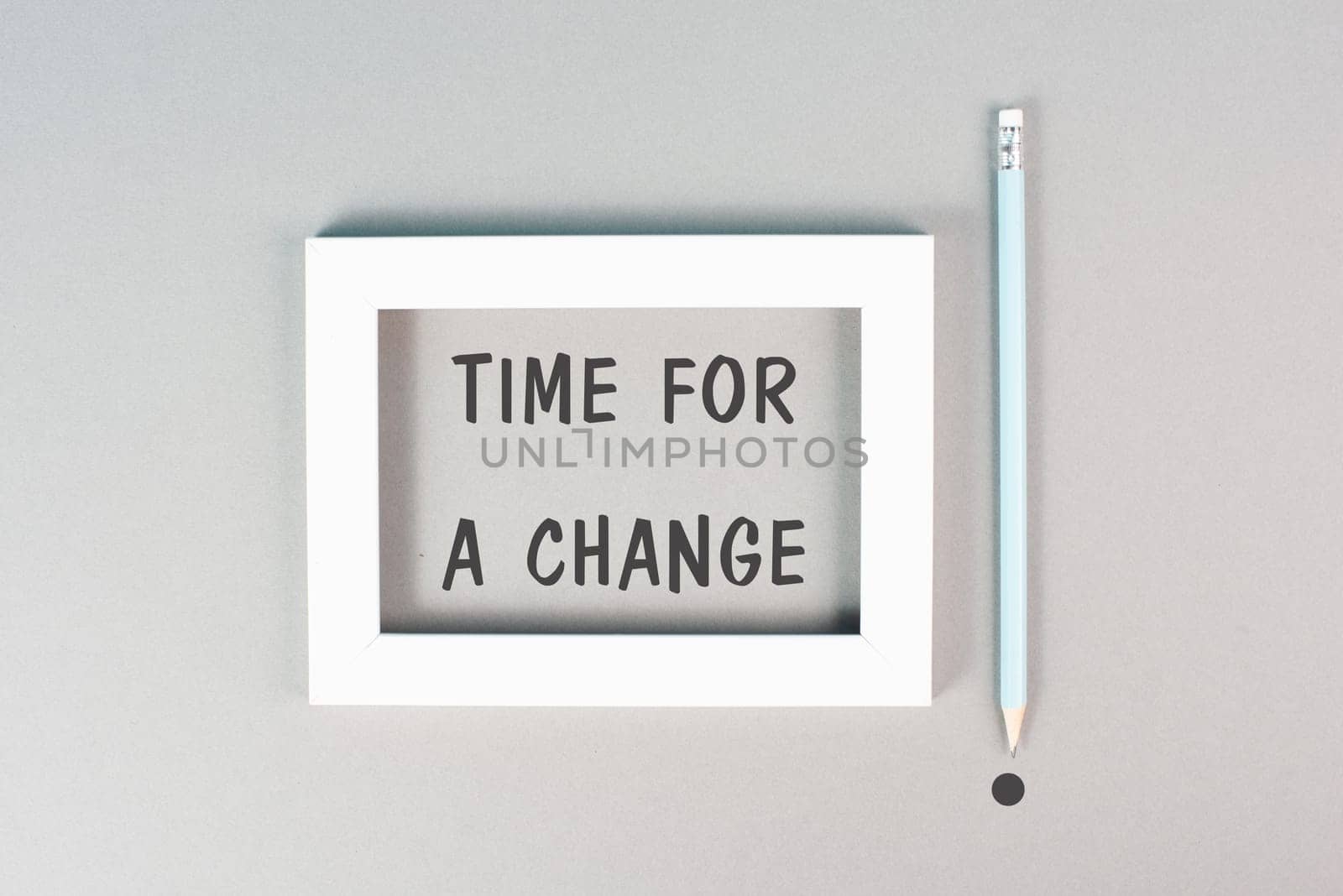 The phrase time for a change is standing in the frame, starting a new business or education goal, positive motivation and coaching concept