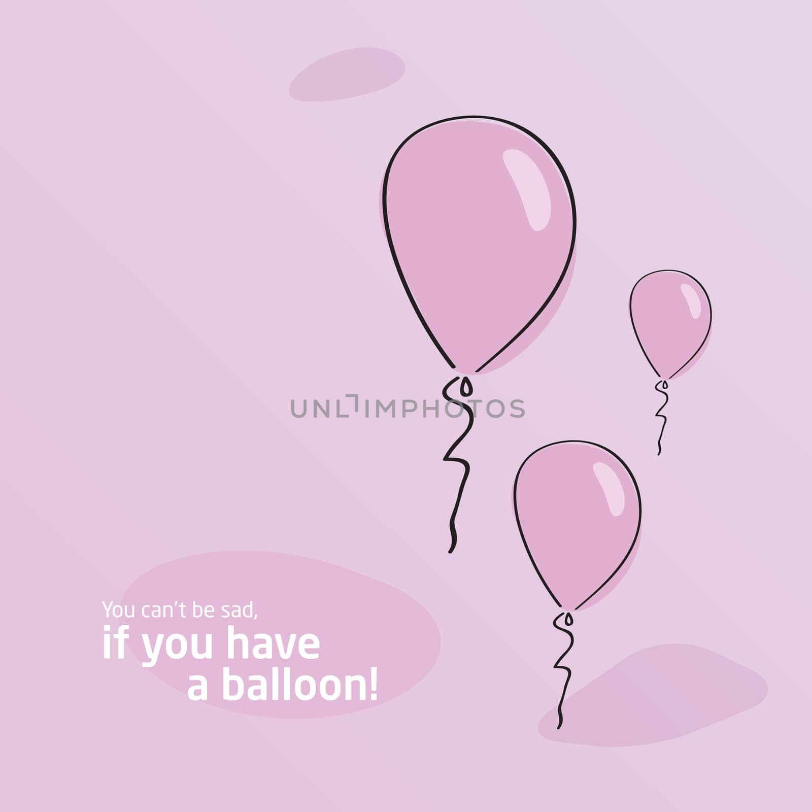 Creative background. You can not be sad if there is a balloon.