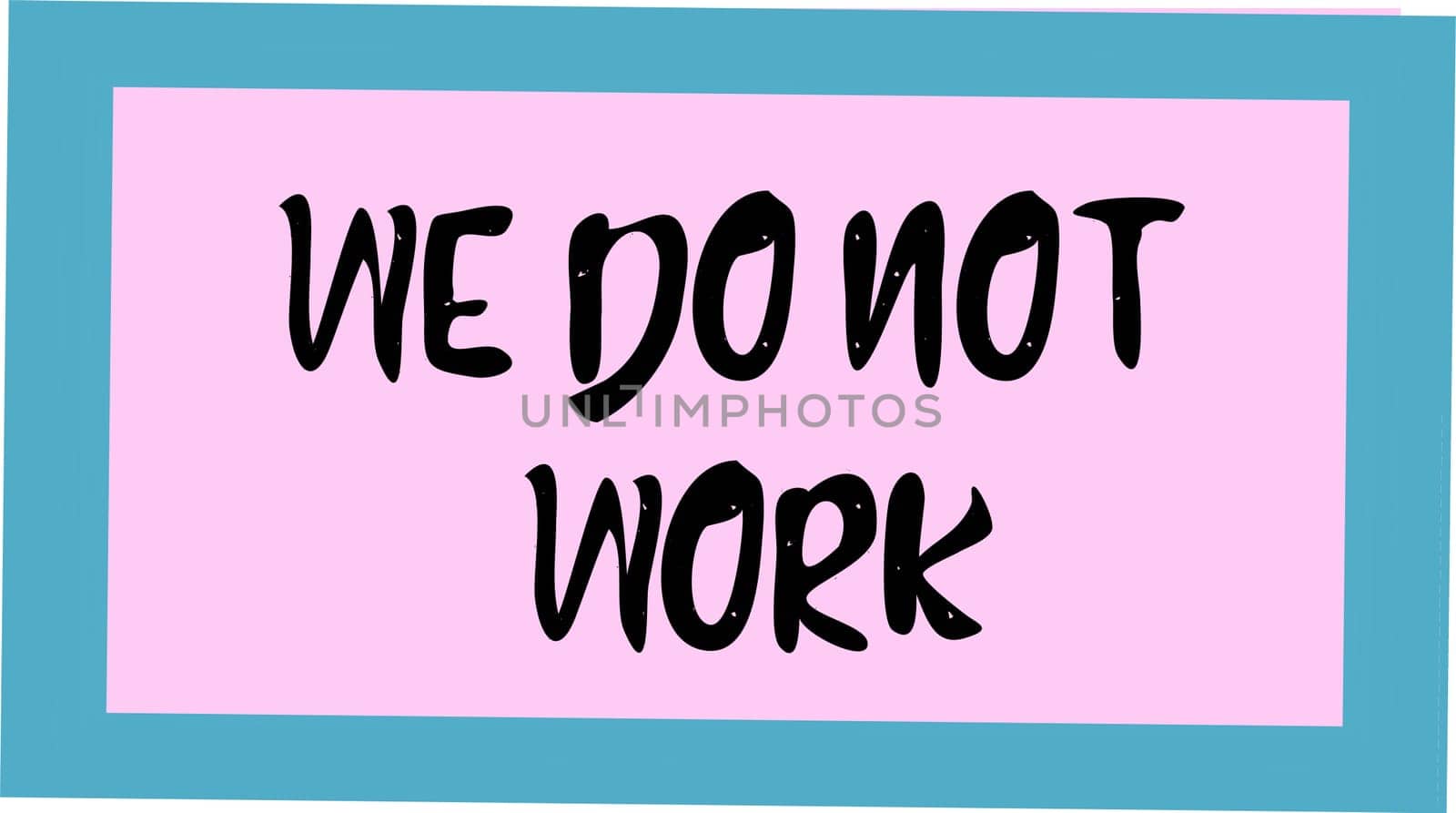 we do not work. The plate with the inscription. Quarantine Coronavirus Covid 19