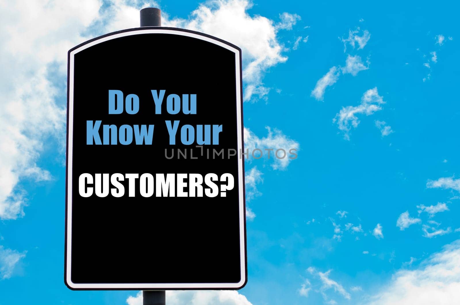 DO YOU KNOW YOUR CUSTOMERS motivational quote written on road sign isolated over clear blue sky background with available copy space. Concept  image